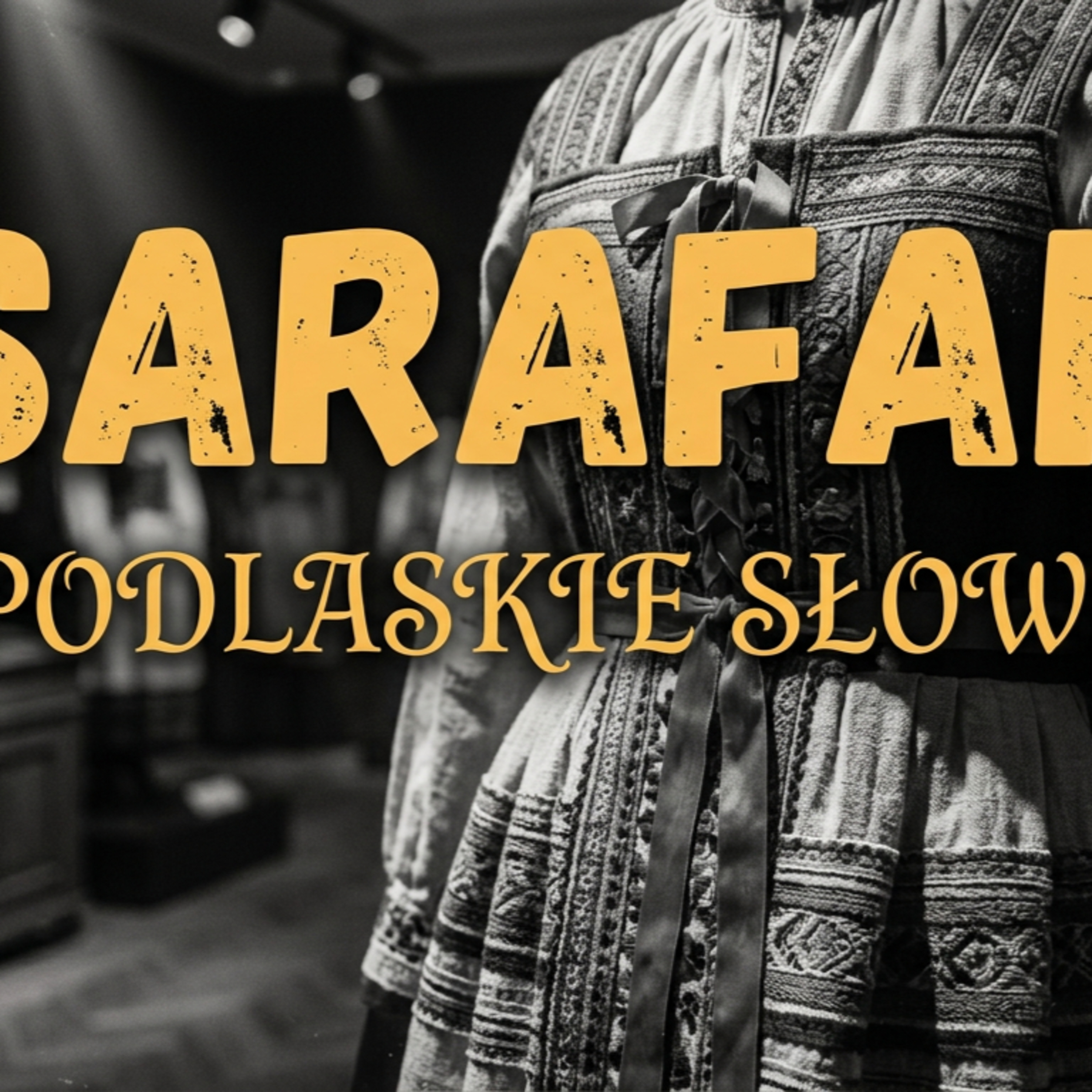Sarafan - ballada o podlaskich słowach cz 5 - #70 episode artwork