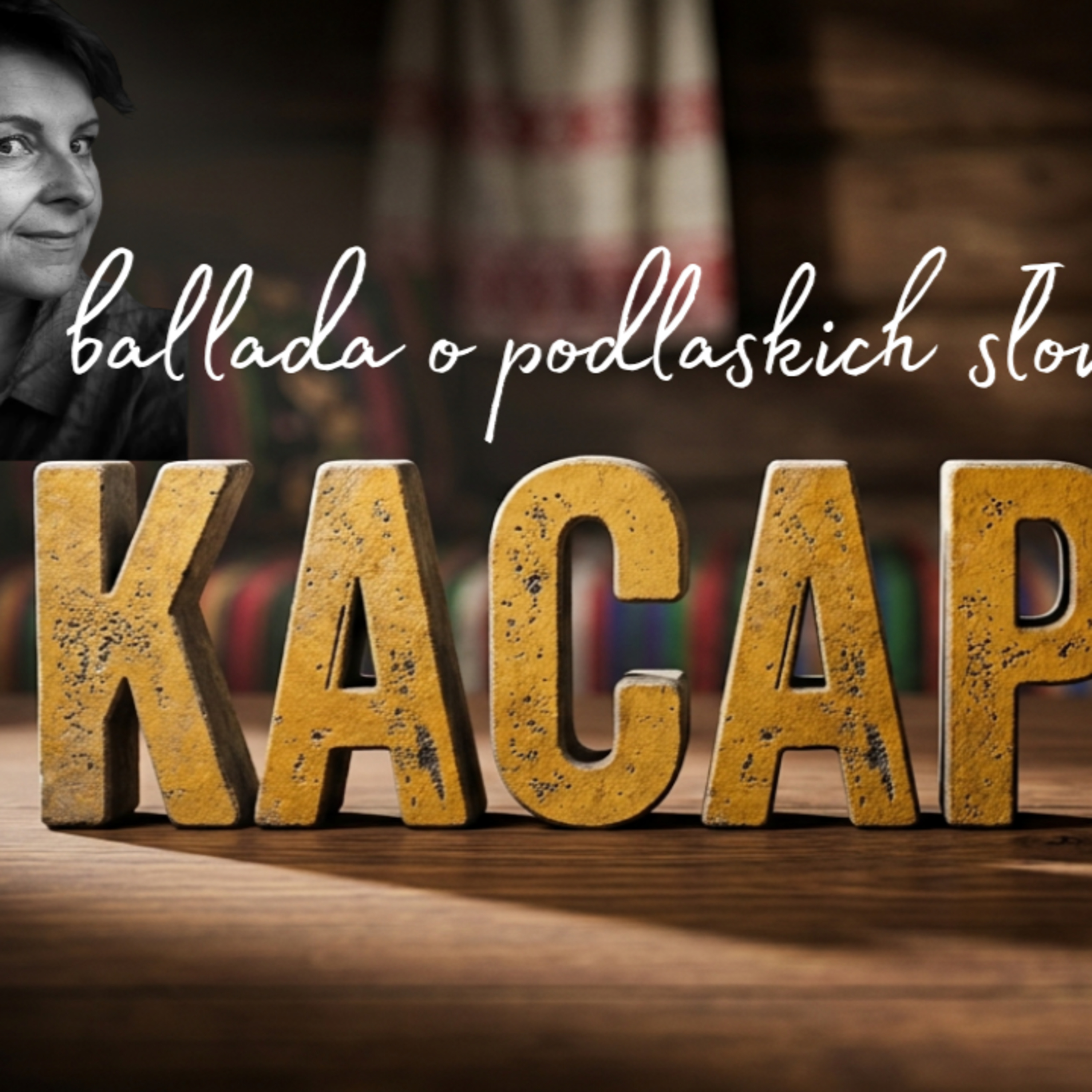 Ballada o podlaskich słowach - Kacap #73 episode artwork