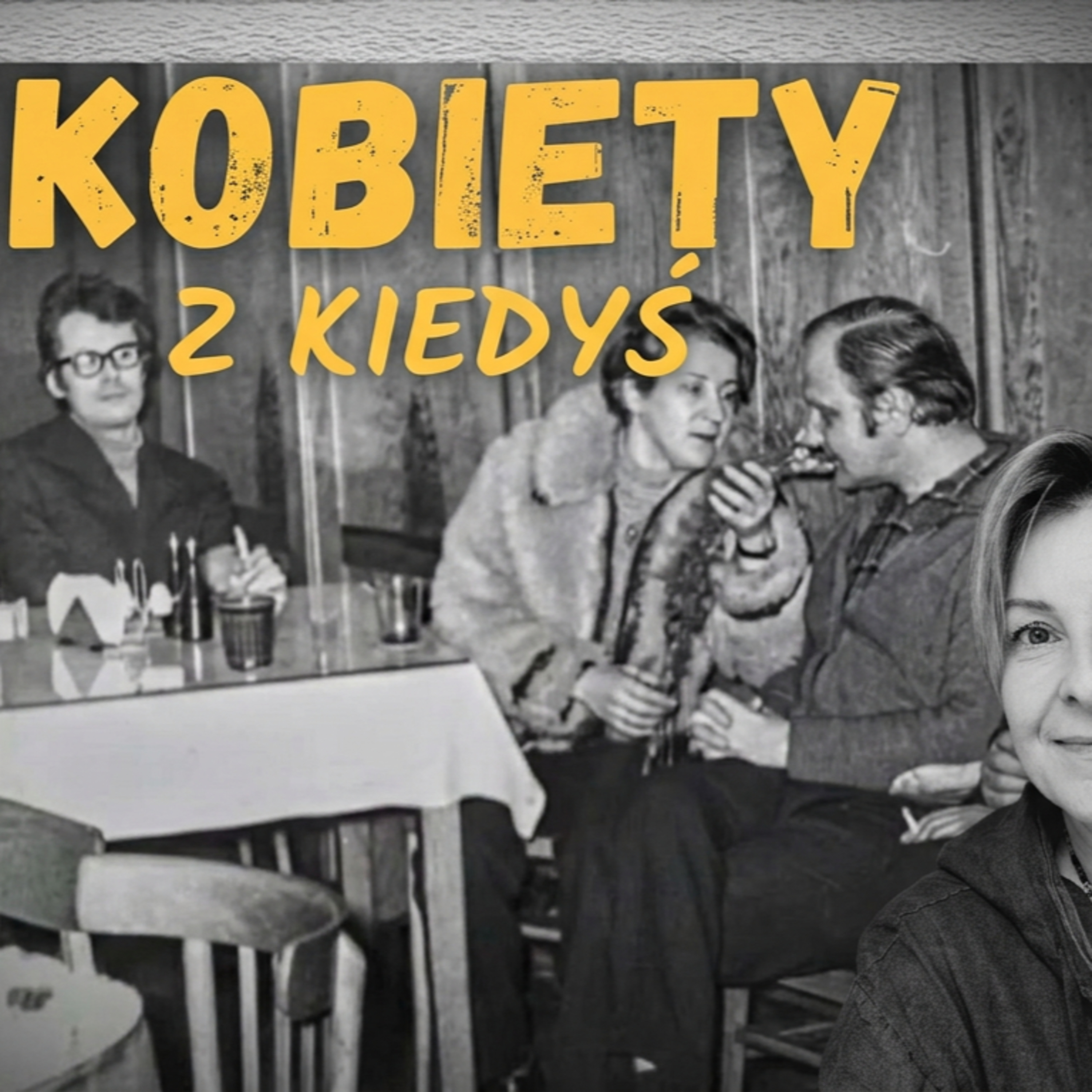  Kobiety z Kiedyś cz. 2 - między nauką, a stołem. Białowieża #246 episode artwork