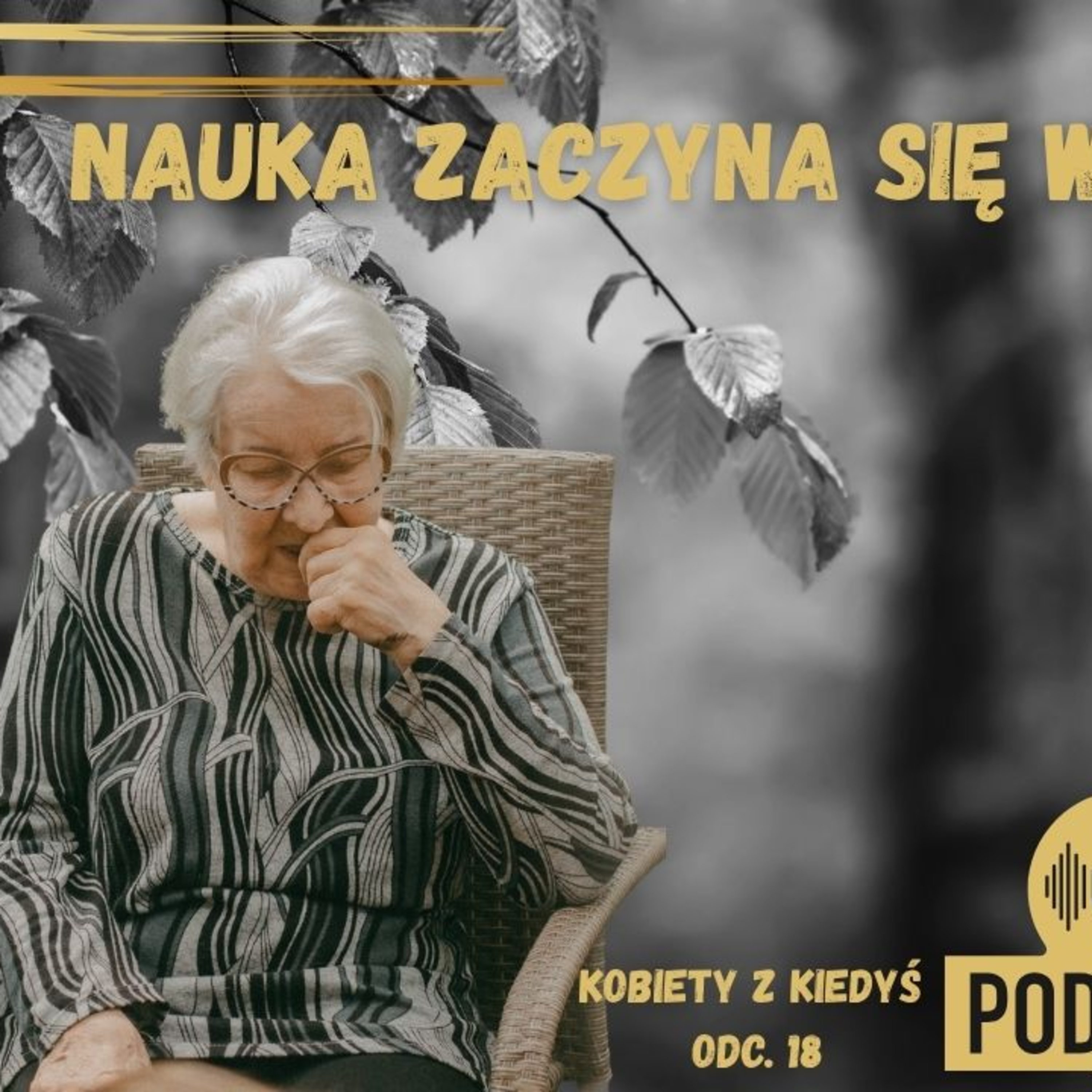 Kobiety z Kiedyś od 17: Nauka, cuda i droga do Białowieży – Skąd tu się wzięły bohaterki? #311 episode artwork