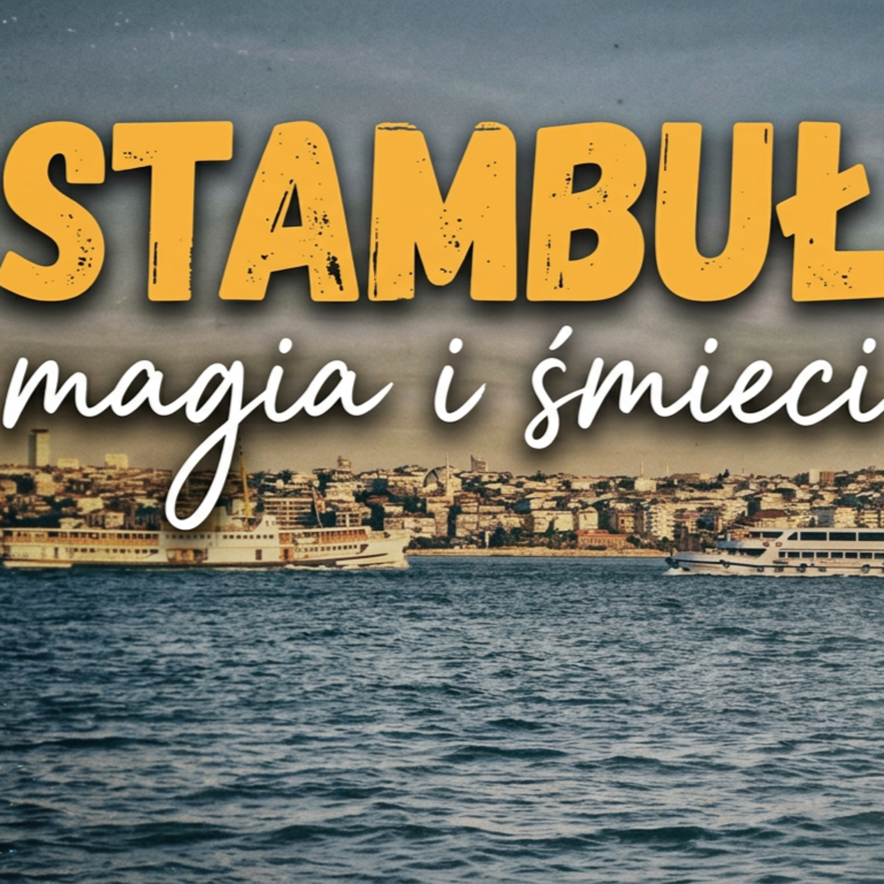 Stambuł cz. 0 – W poszukiwaniu magii: wstęp i śmieci #295 episode artwork