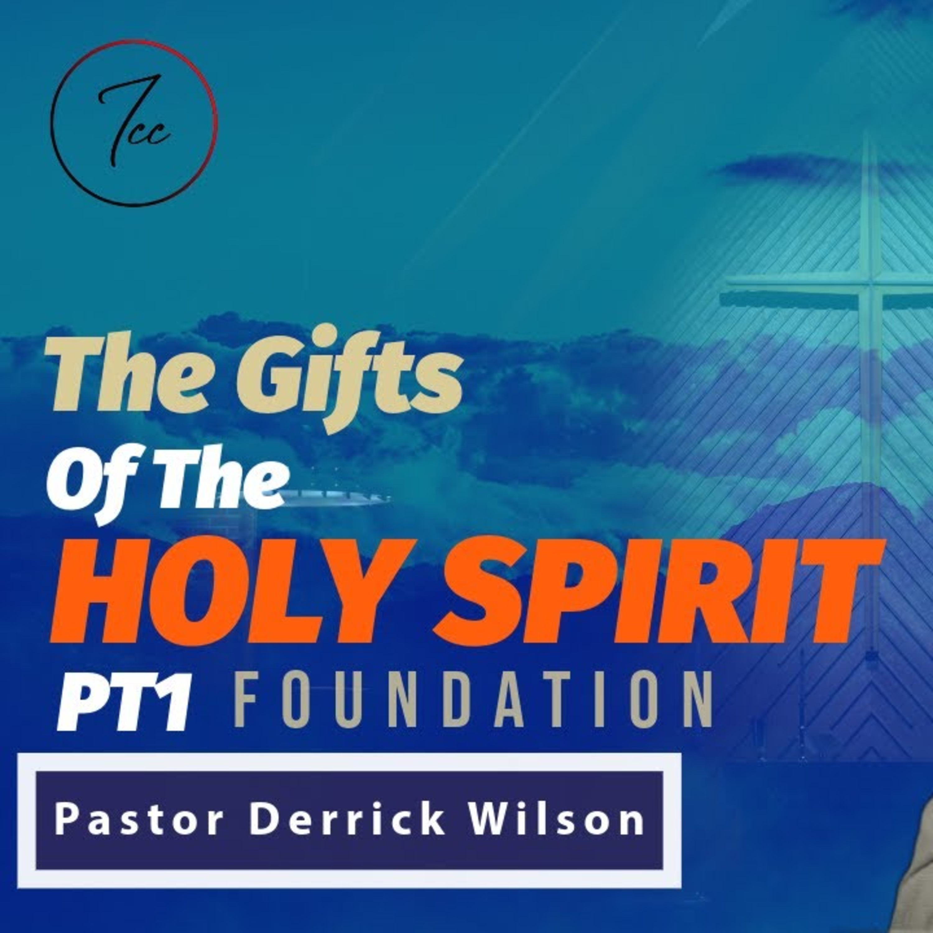 The Gifts Of The Holy Spirit Part 1 - Foundation  episode artwork
