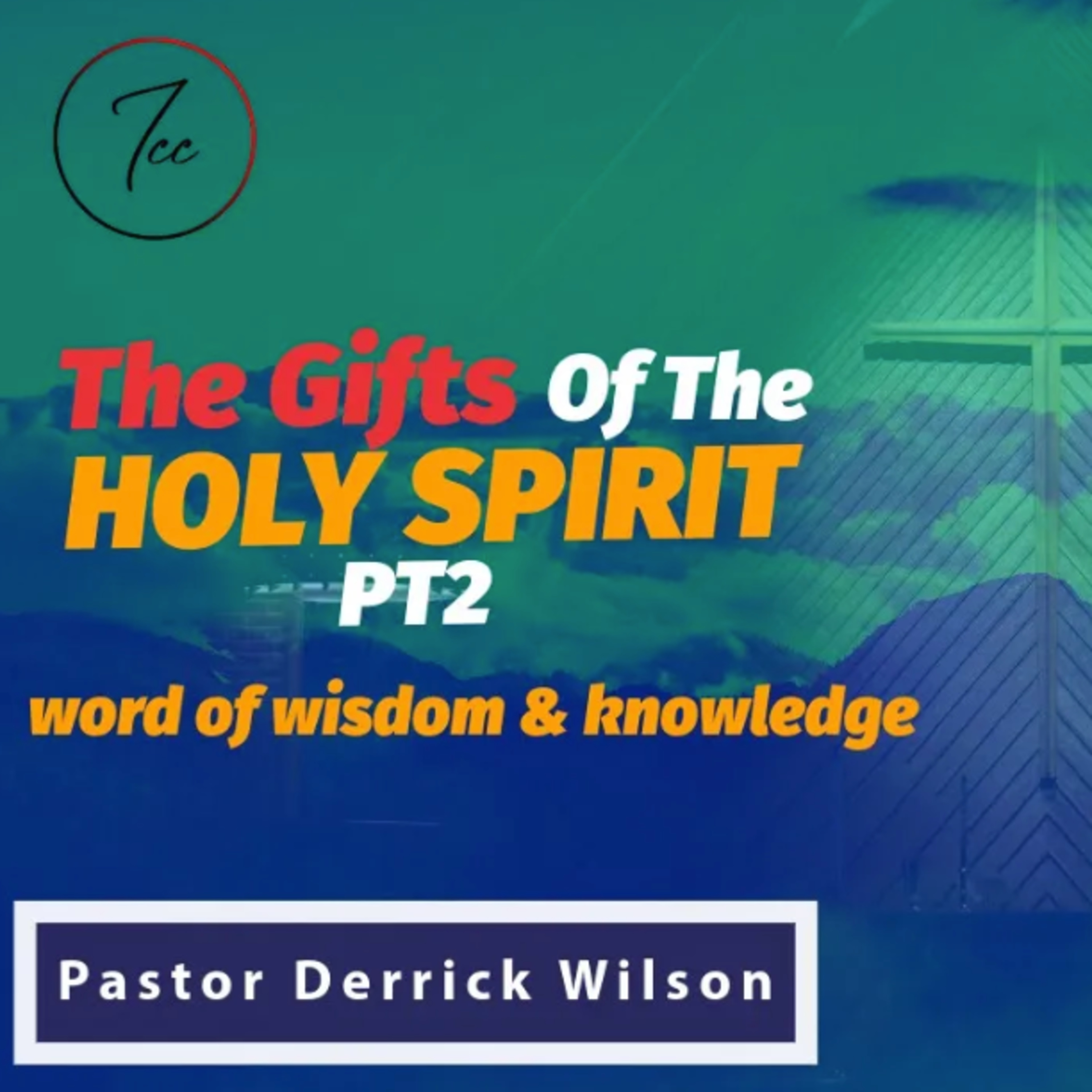 The Gifts Of The Holy Spirit Part 2 - Gift Of Word Of Wisdom & Knowledge episode artwork