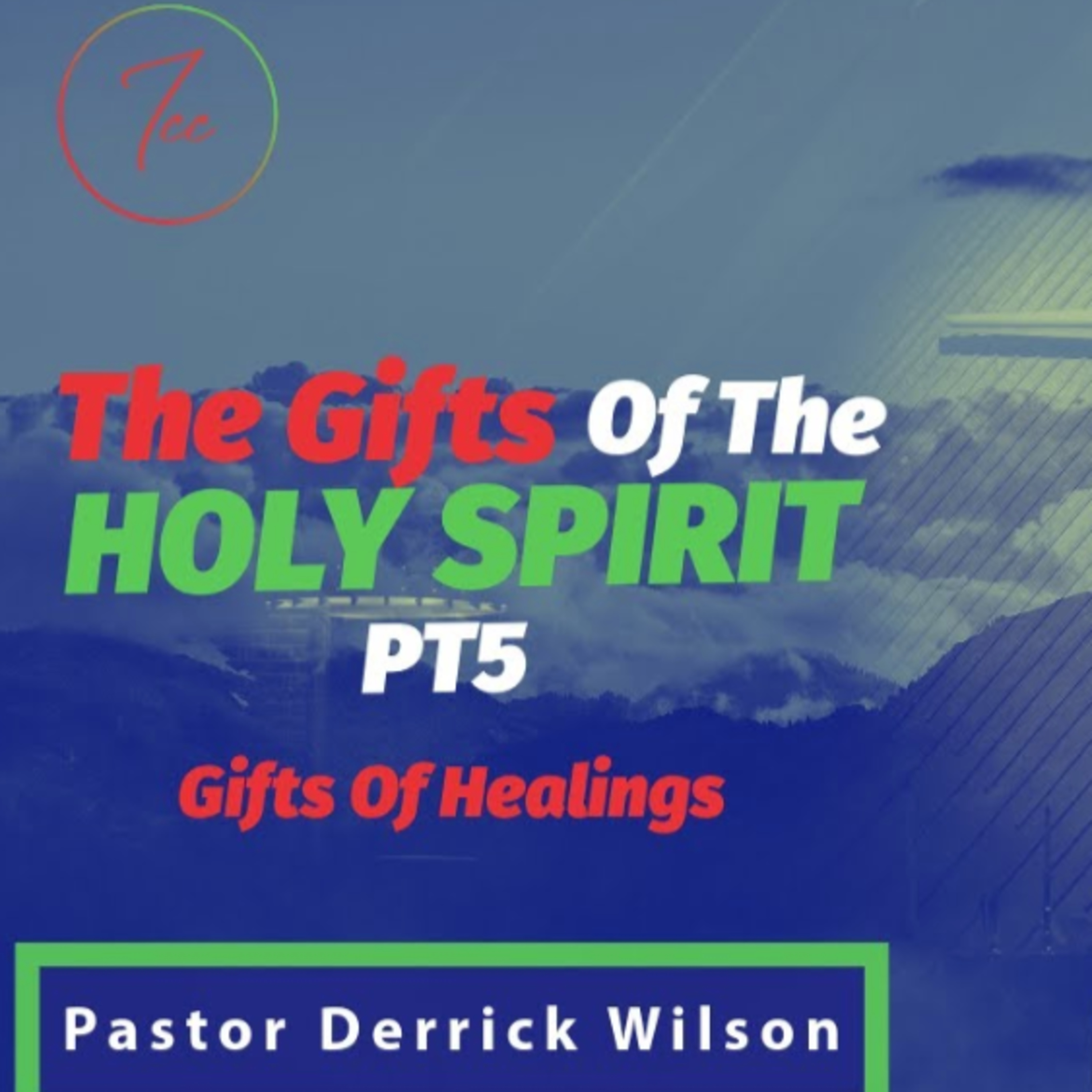 The Gifts Of The Holy Spirit Part 5 - The Gifts of Healings episode artwork