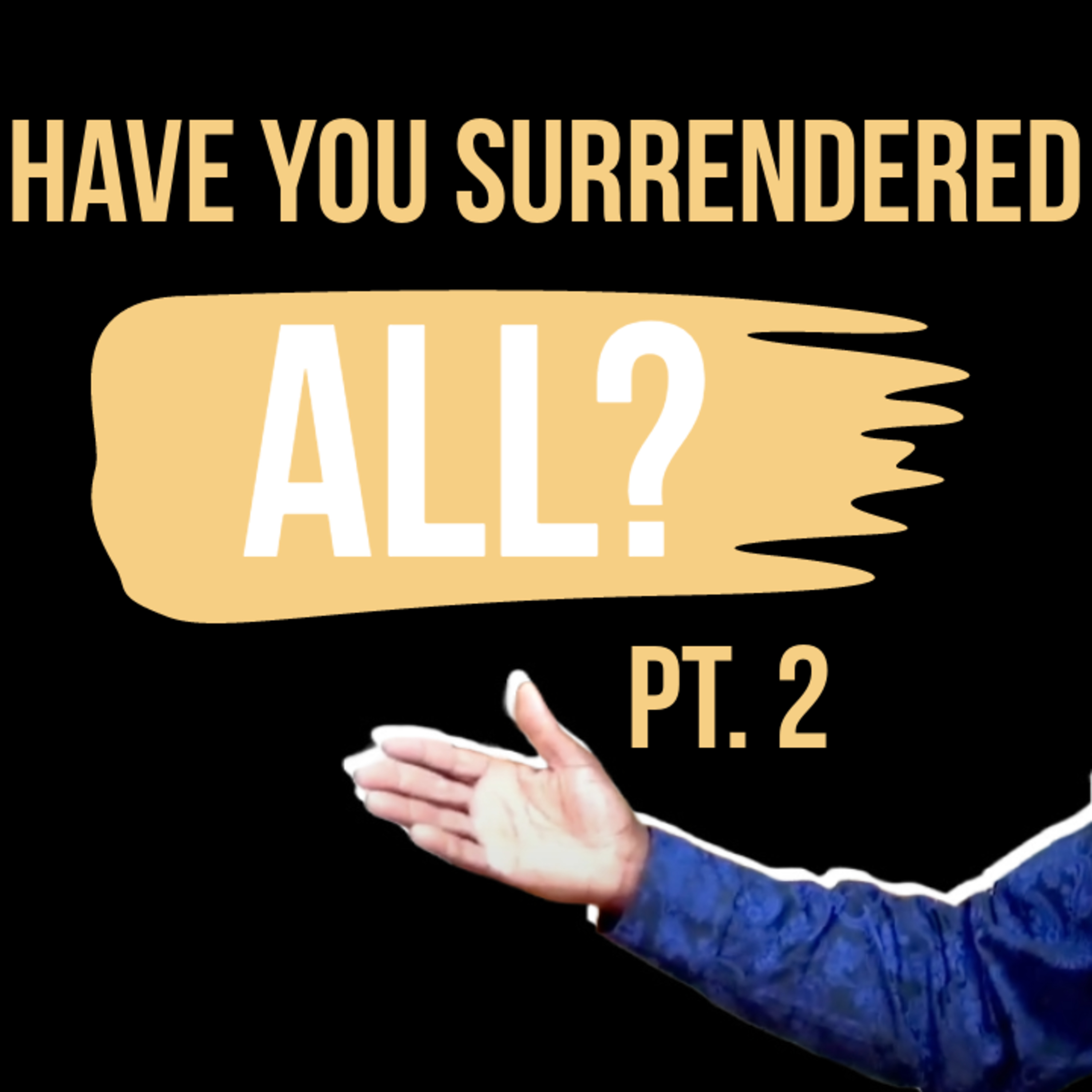 Have You Surrendered All? Part 2 episode artwork