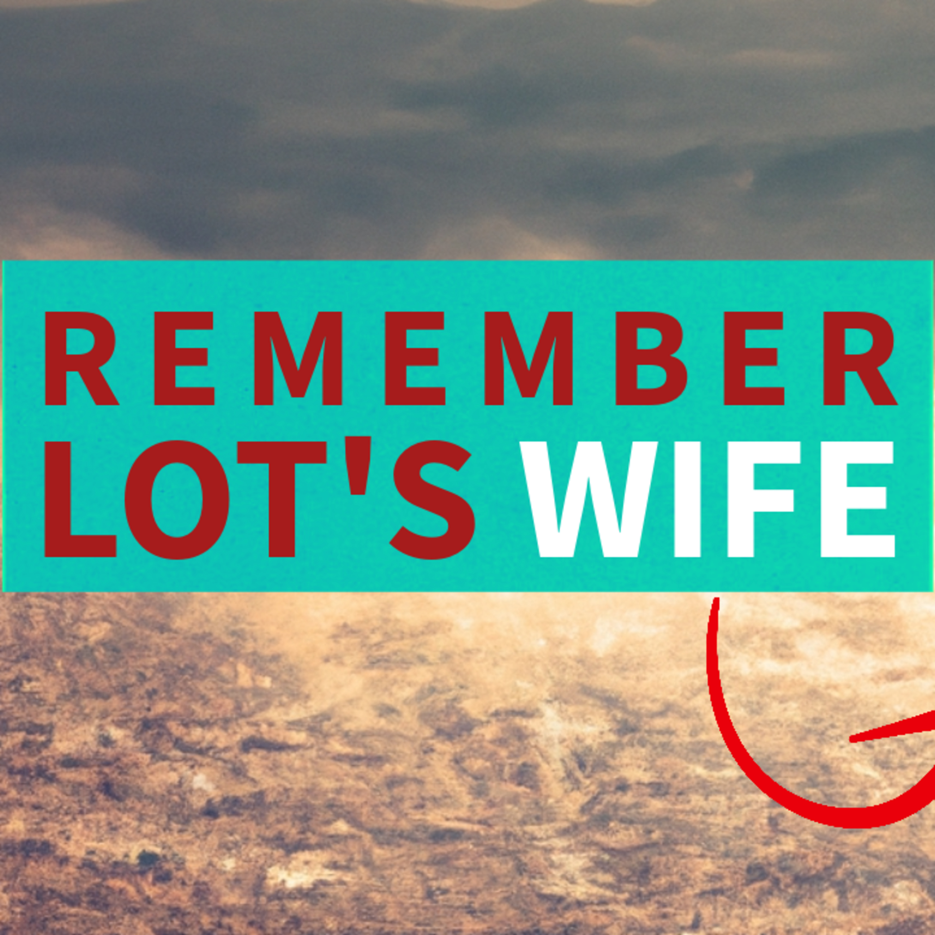 Remember Lot's Wife episode artwork