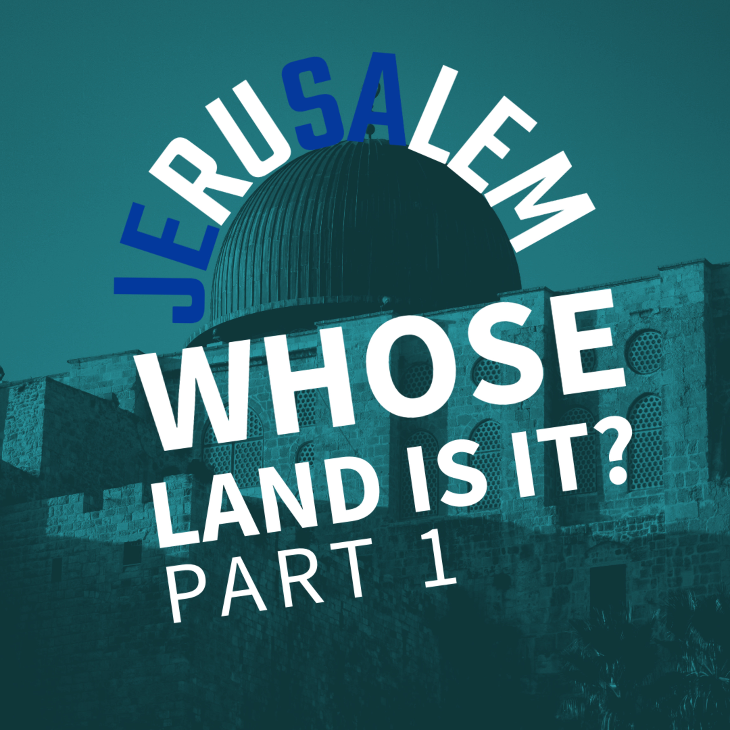 Jerusalem, Whose Land Is It? Part 1 episode artwork