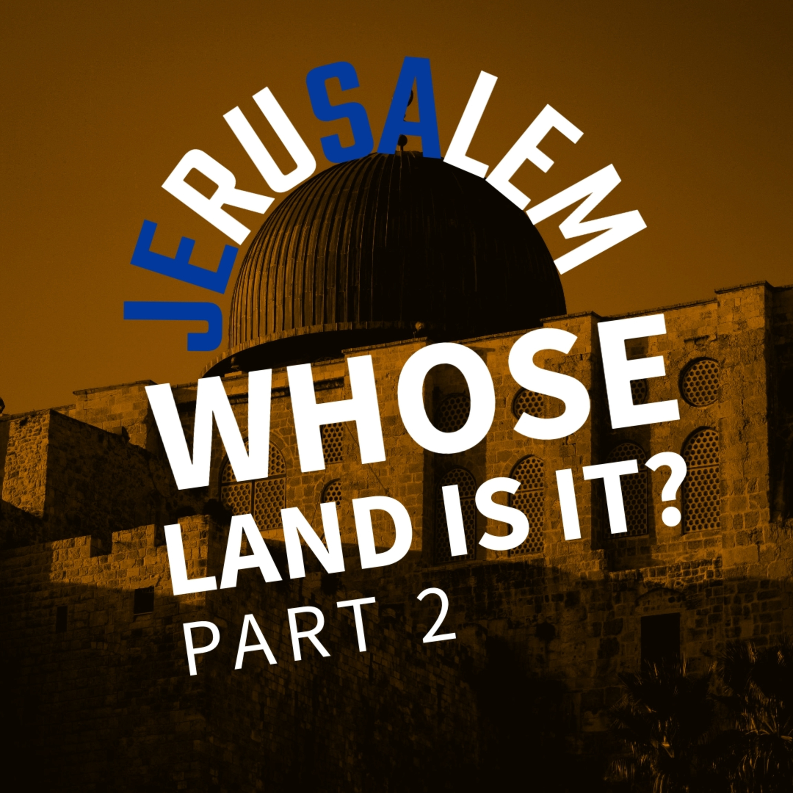Jerusalem Whose Land Is It? Part 2 episode artwork
