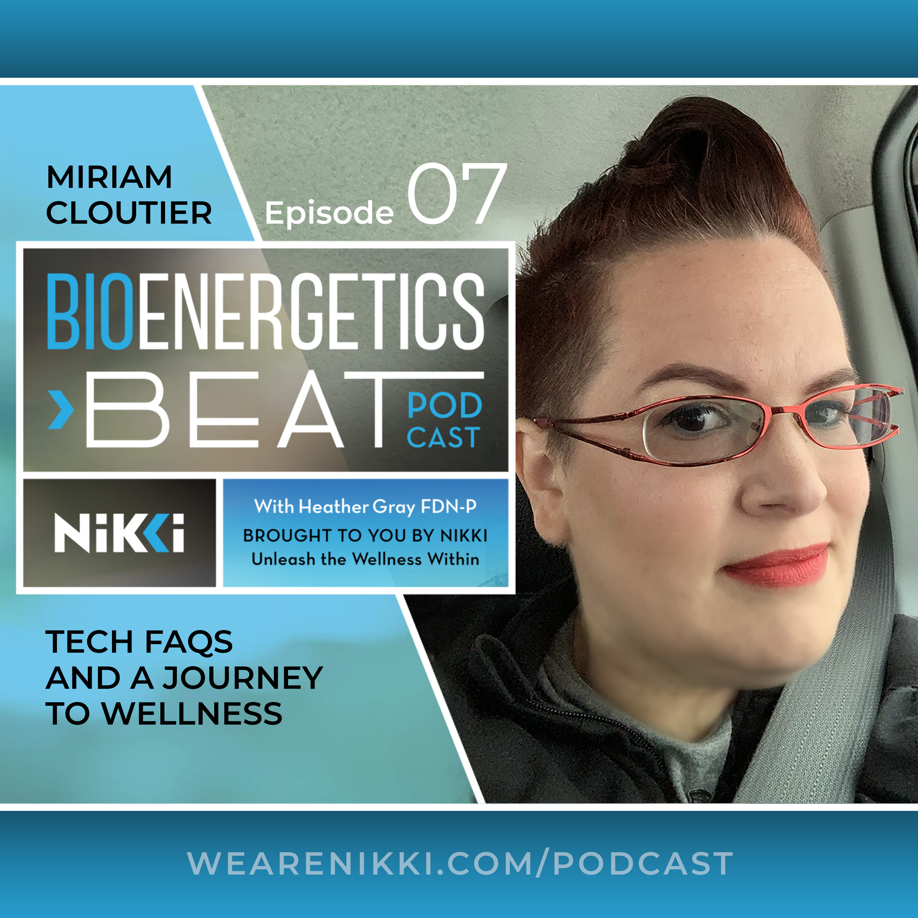 Miriam Cloutier Tech FAQs and a journey to wellness. Episode 7 episode artwork