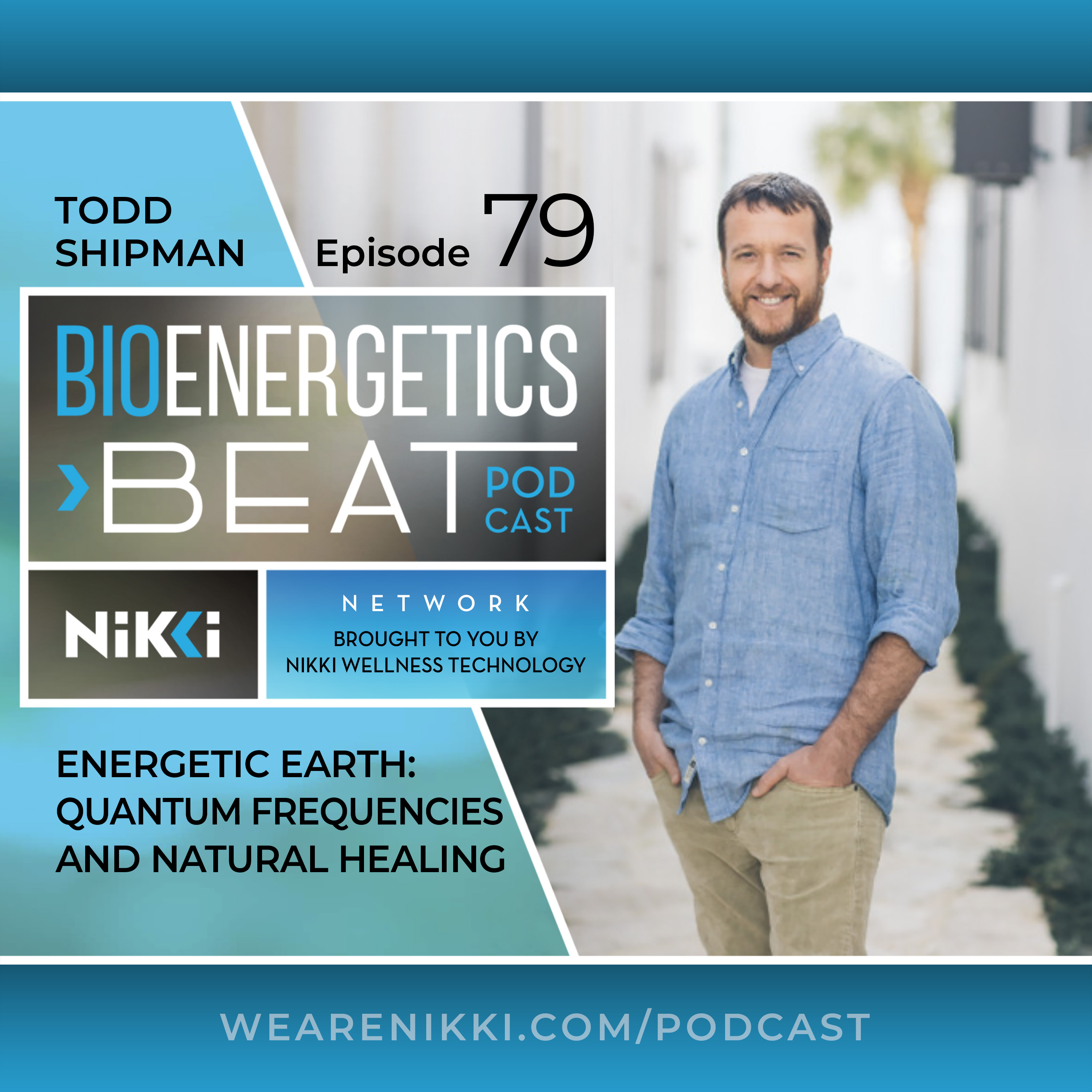 Energetic Earth: Quantum Frequencies and Natural Healing with Todd Shipman from Leela Quantum Tech episode artwork
