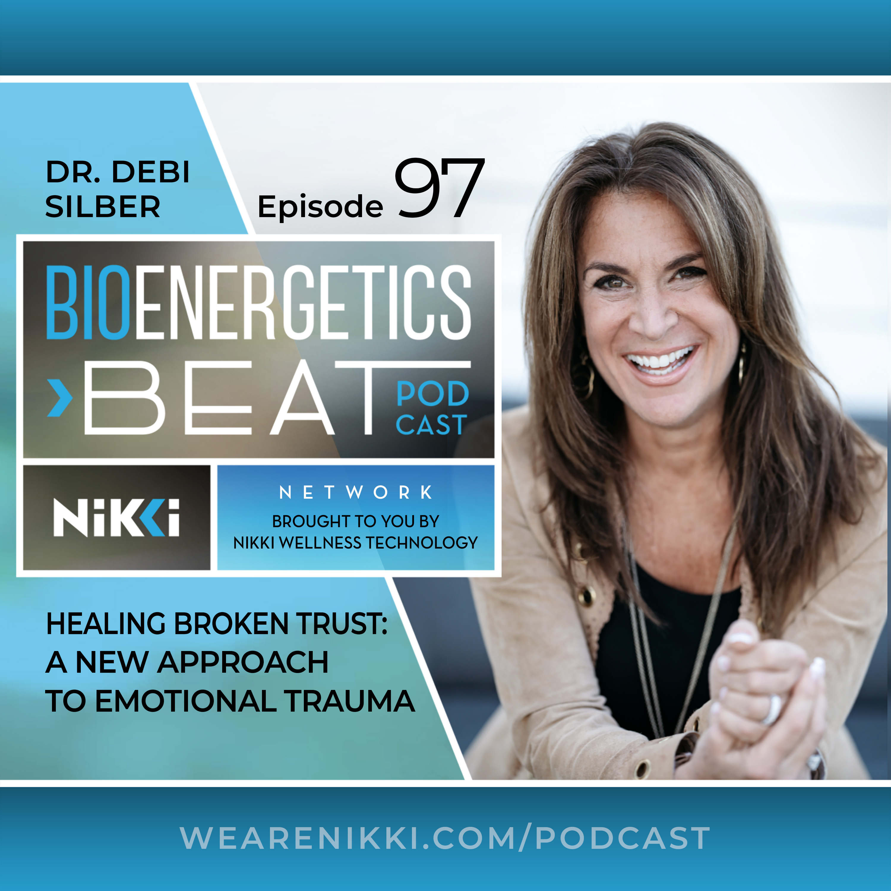 Episode 97: Dr Debi Silber Healing Broken Trust: A New Approach to Emotional Trauma  episode artwork