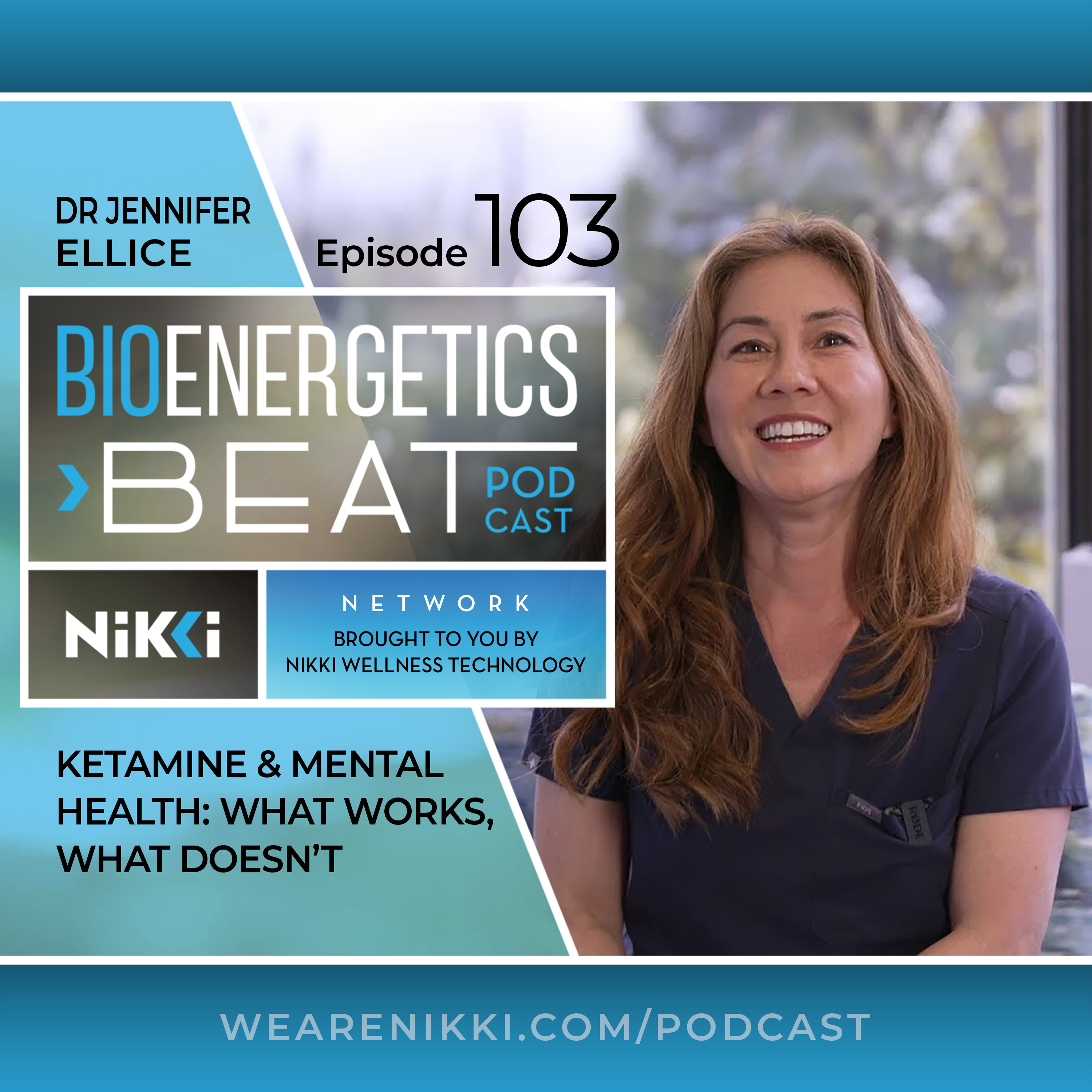 Episode 103: Dr Jennifer Ellice Ketamine & Mental Health: What Works, What Doesn’t  episode artwork