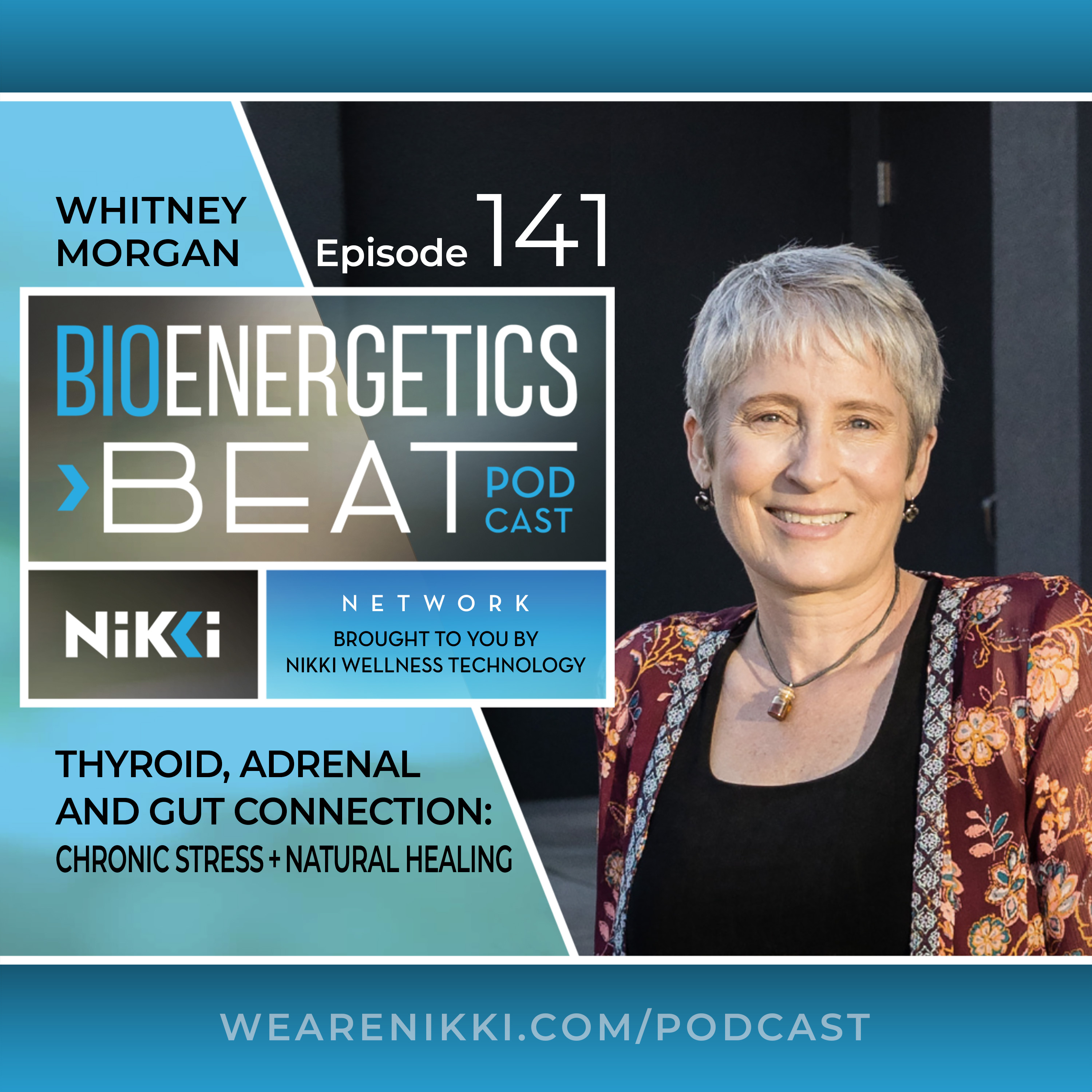 Thyroid, Adrenal and Gut Connection: Chronic Stress and Natural Healing with Whitney Morgan episode artwork