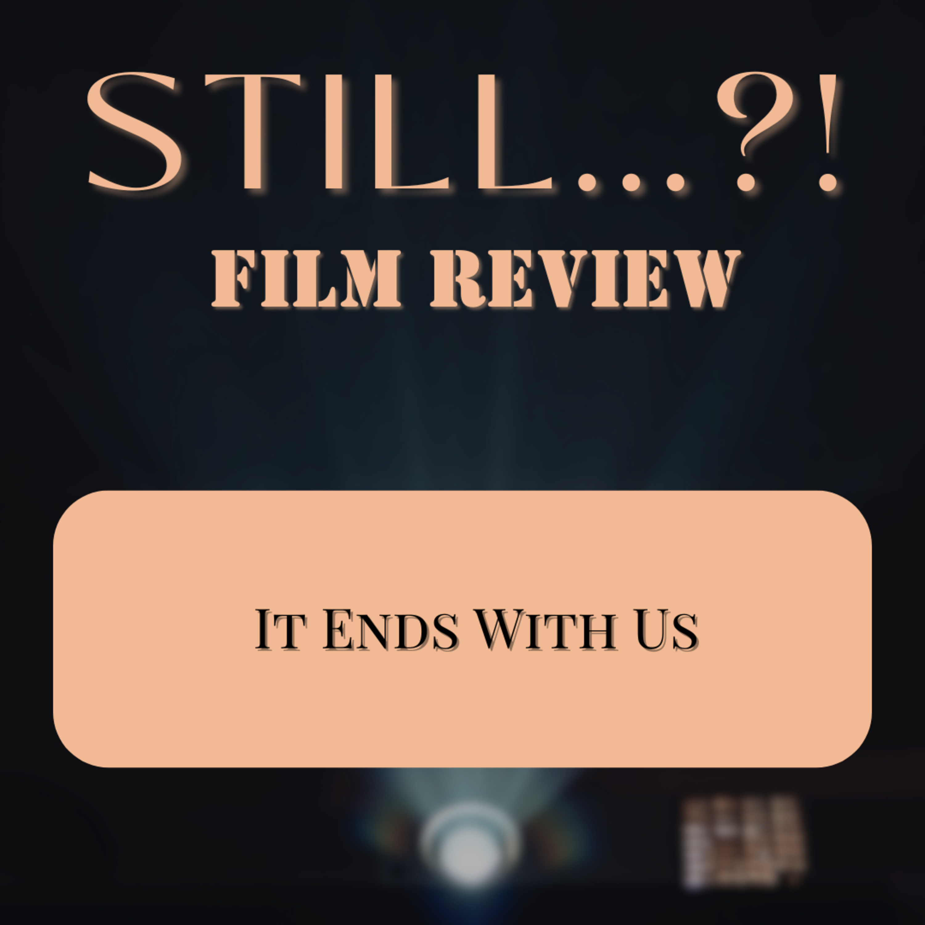 It Ends With Us - Film & Book Review