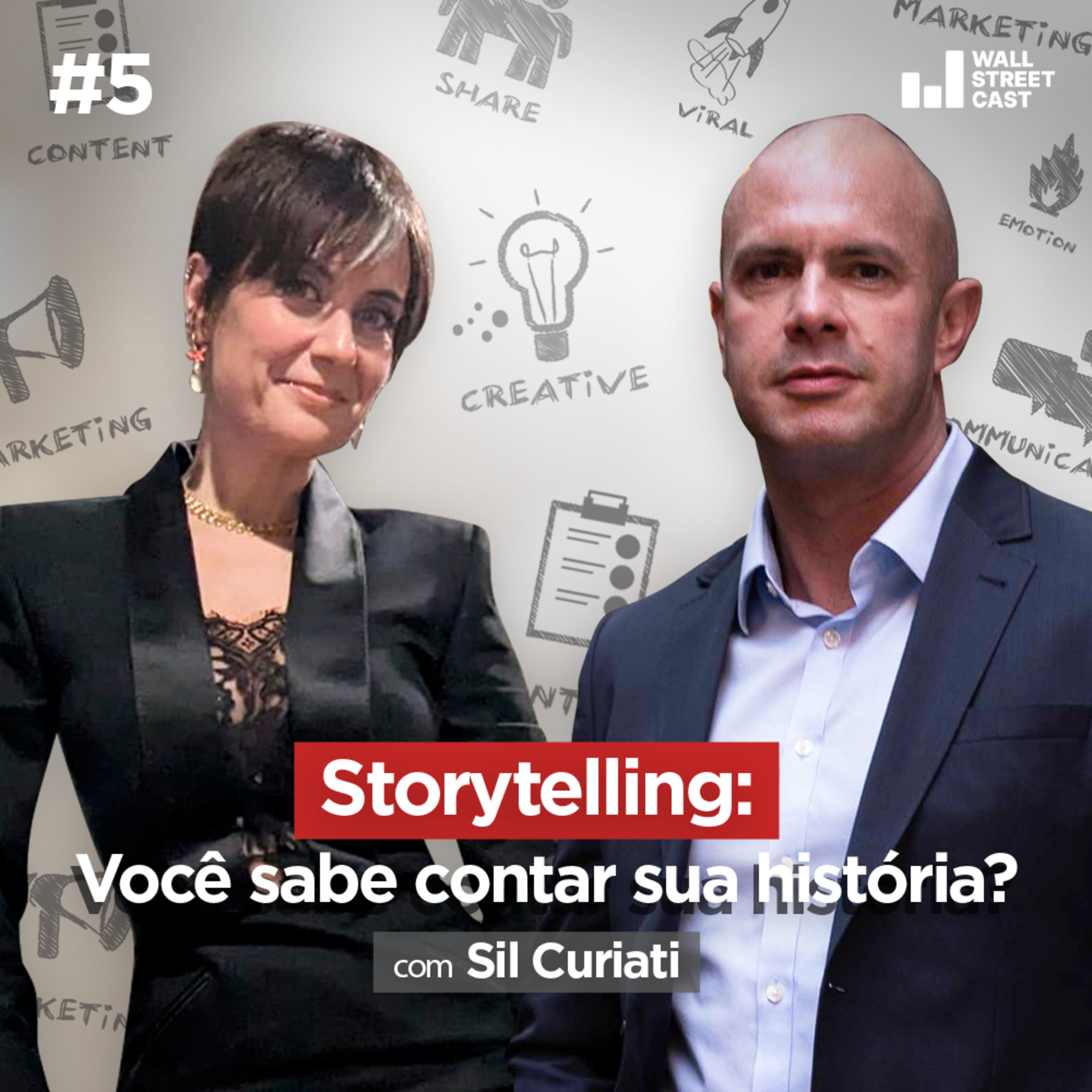 O que é storytelling e como contar histórias que conquistam, com Sil Curiati - Wall Street Cast 05 episode artwork