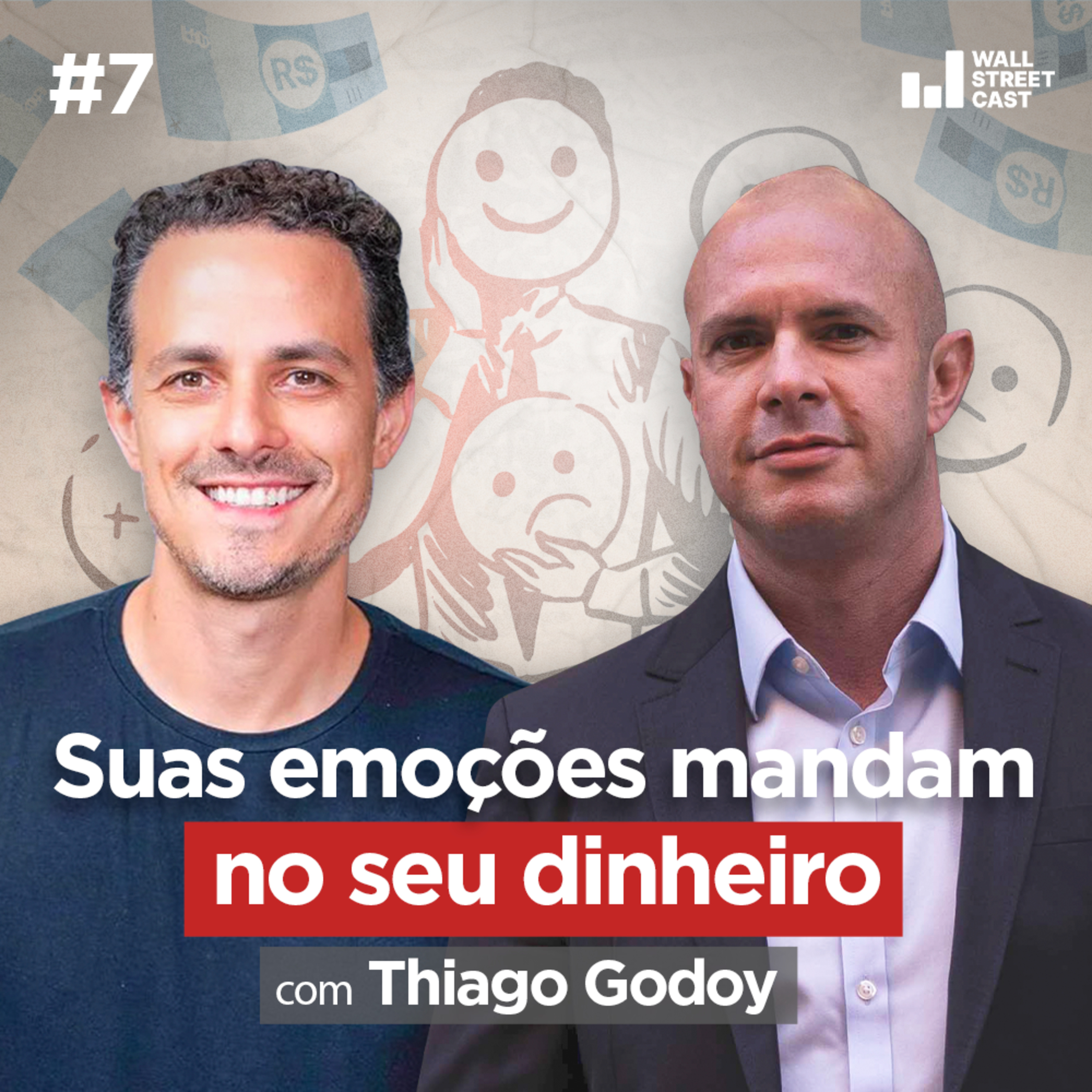 Suas emoções mandam no seu dinheiro, com Thiago Godoy - Wall Street Cast 07  episode artwork