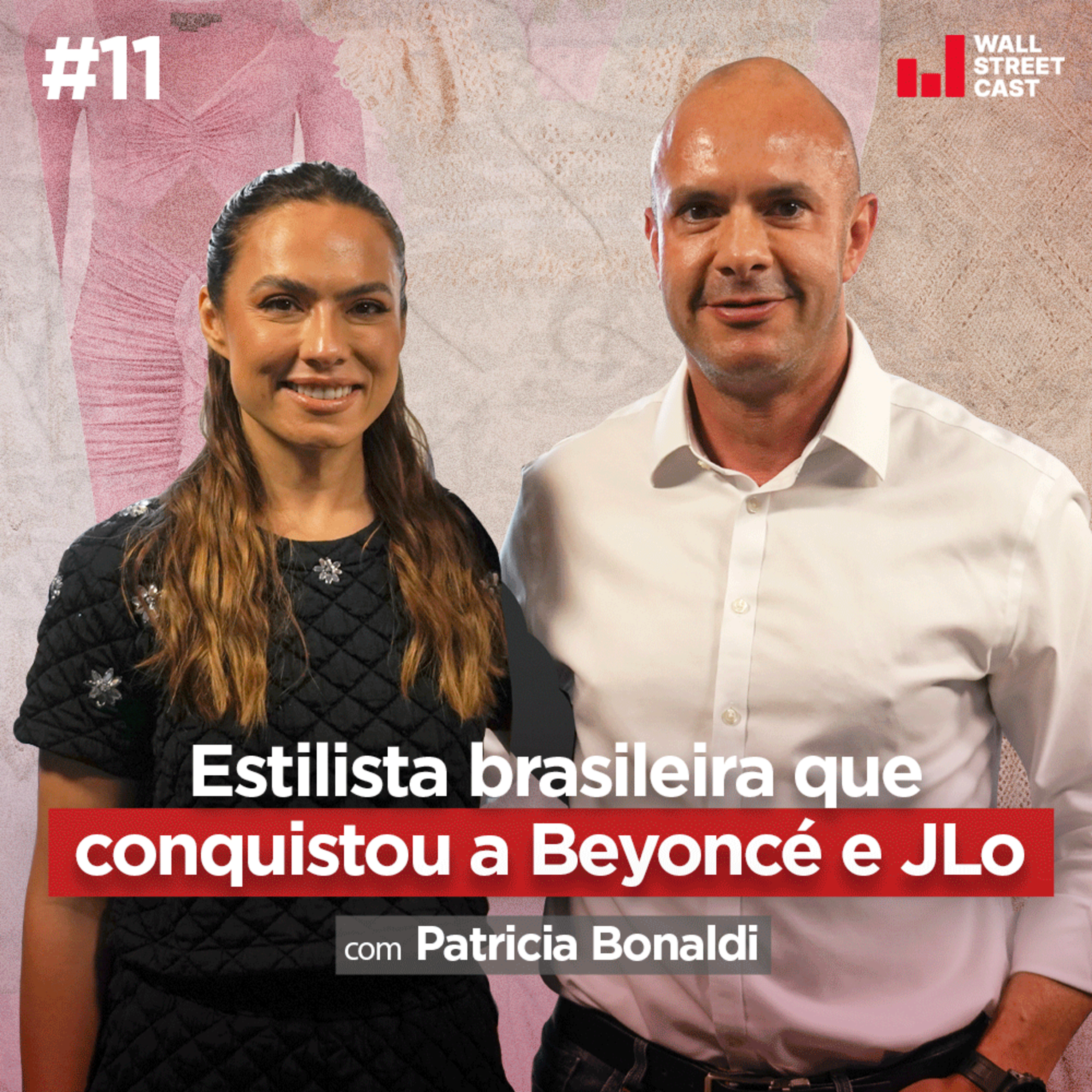 CEO da PatBo conta como grife cresceu sem investidores, com Patricia Bonaldi - Wall Street Cast 11 episode artwork