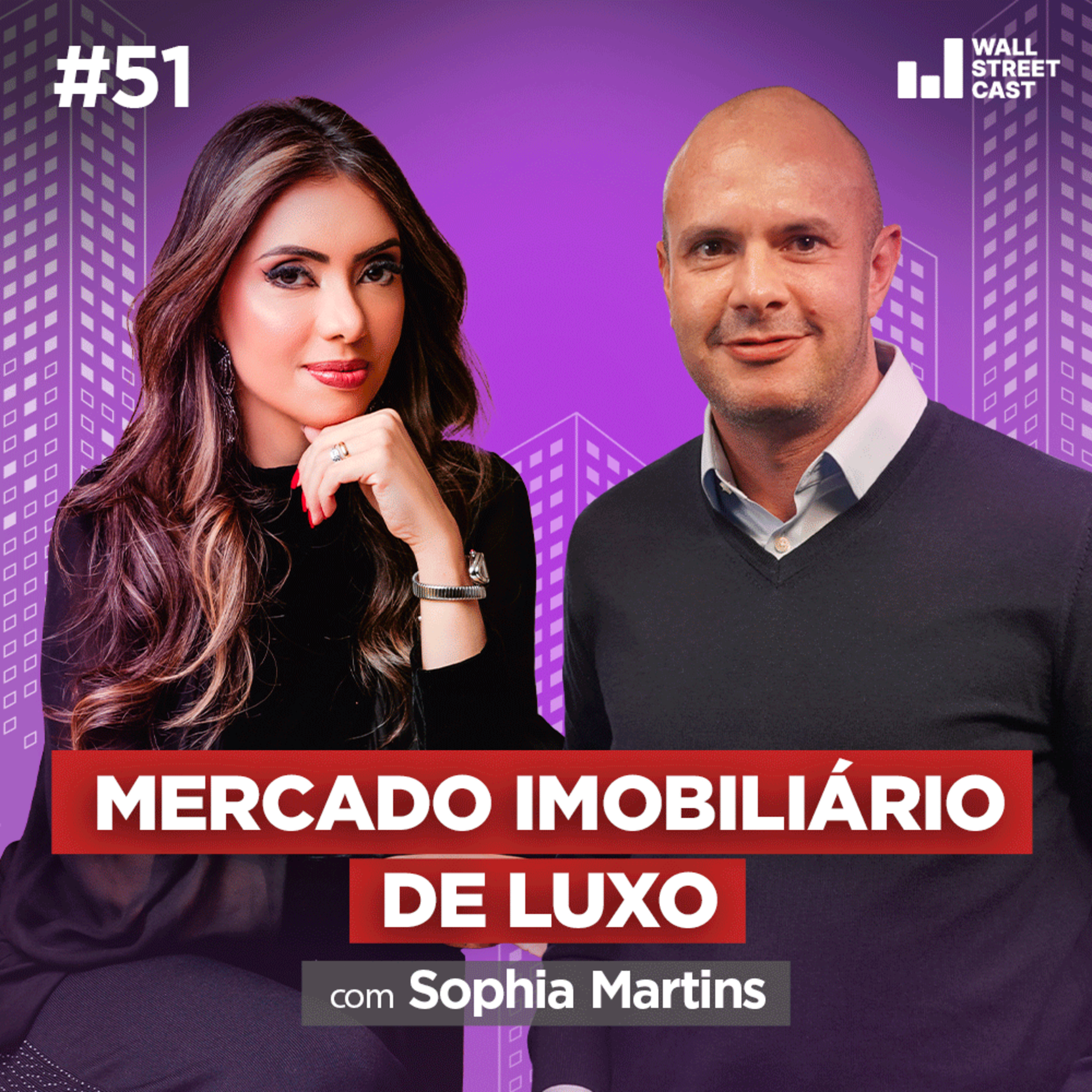 Sucesso no mercado de luxo com Sophia Martins - Wall Street Cast 51 episode artwork