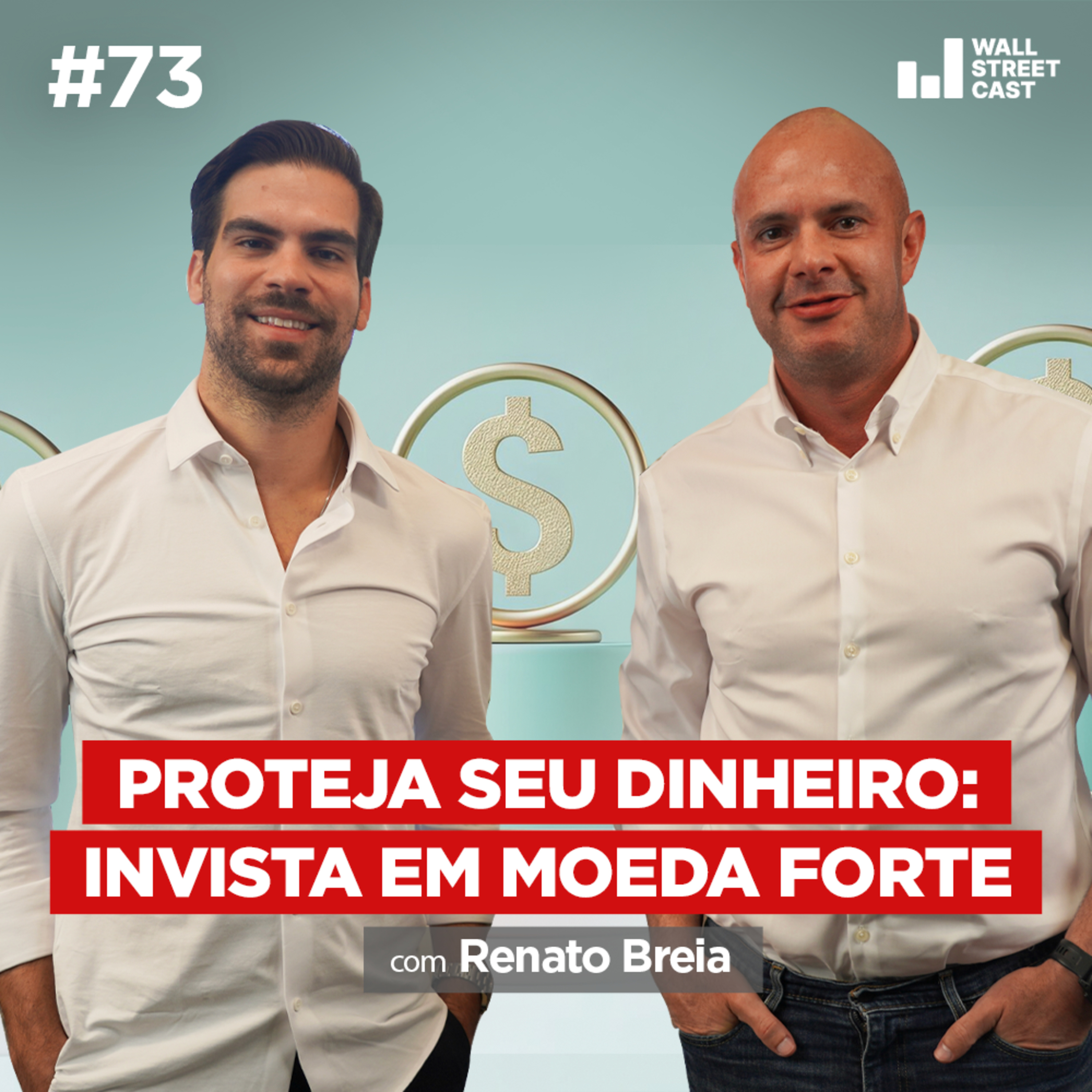 Como investir em moeda forte nos EUA e proteger seu patrimônio – Wall Street Cast EP 73 episode artwork
