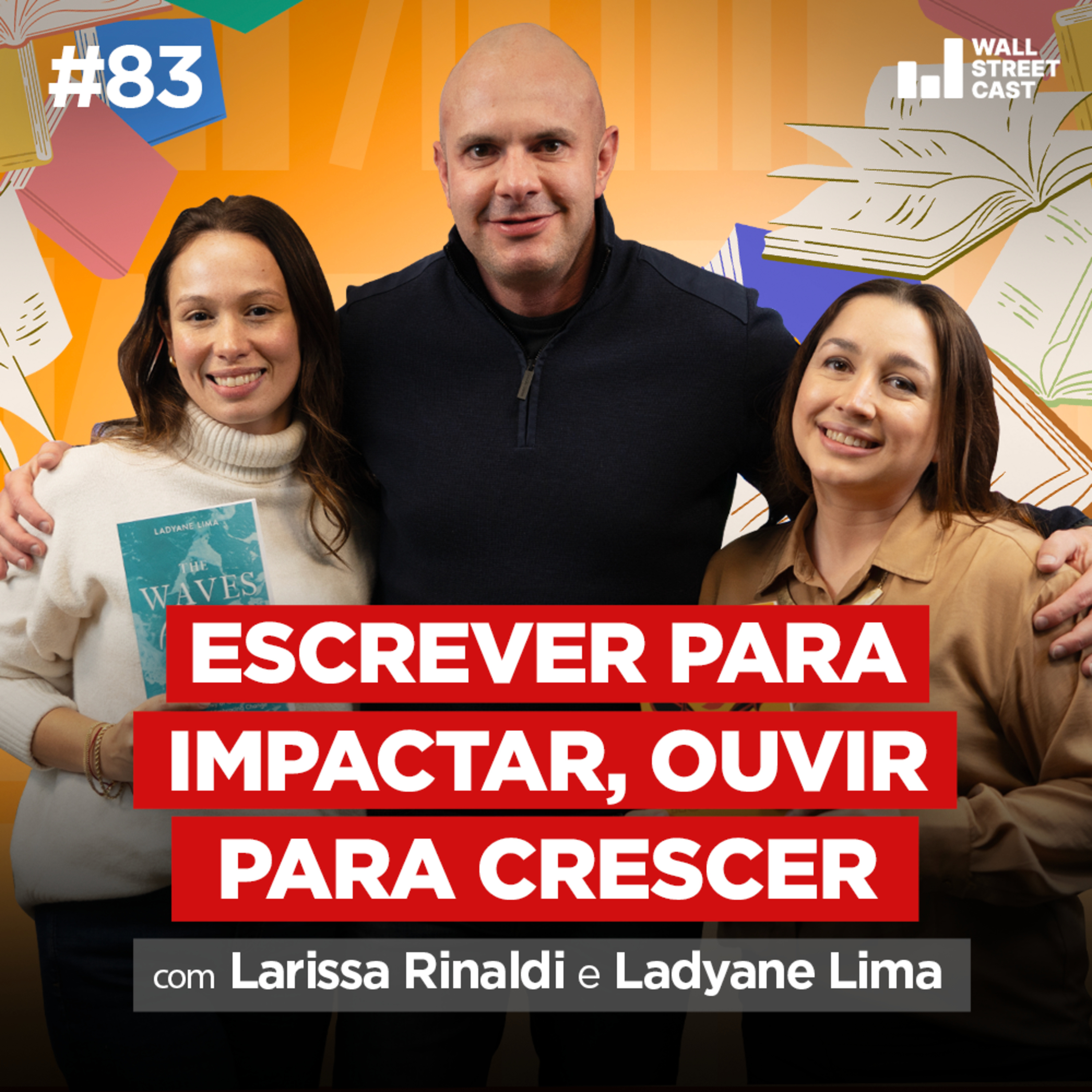Como a comunicação transforma carreiras e constrói legados – Wall Street Cast 83 episode artwork