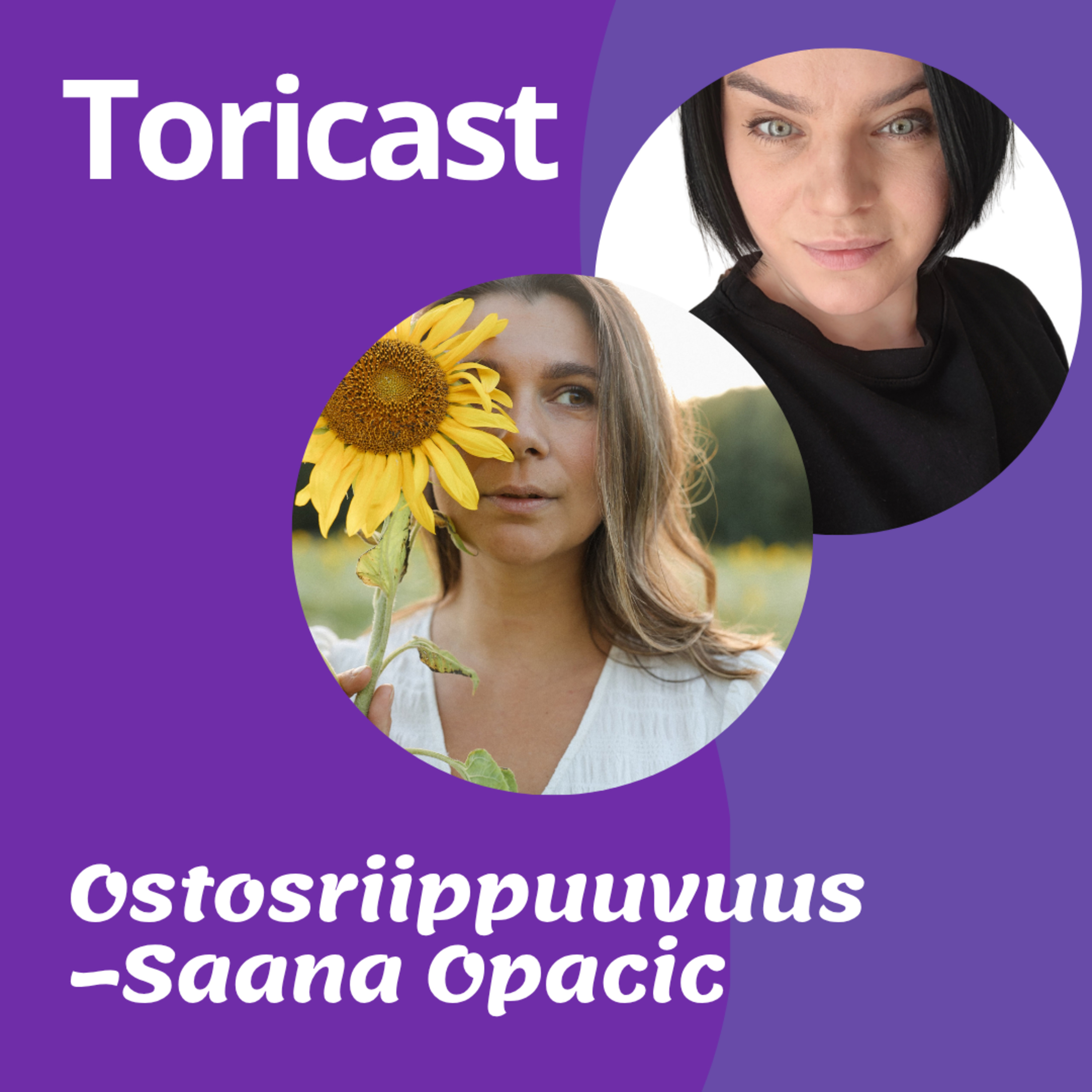 Ostosriippuvuus | Saana Opacic – OSA 1 episode artwork