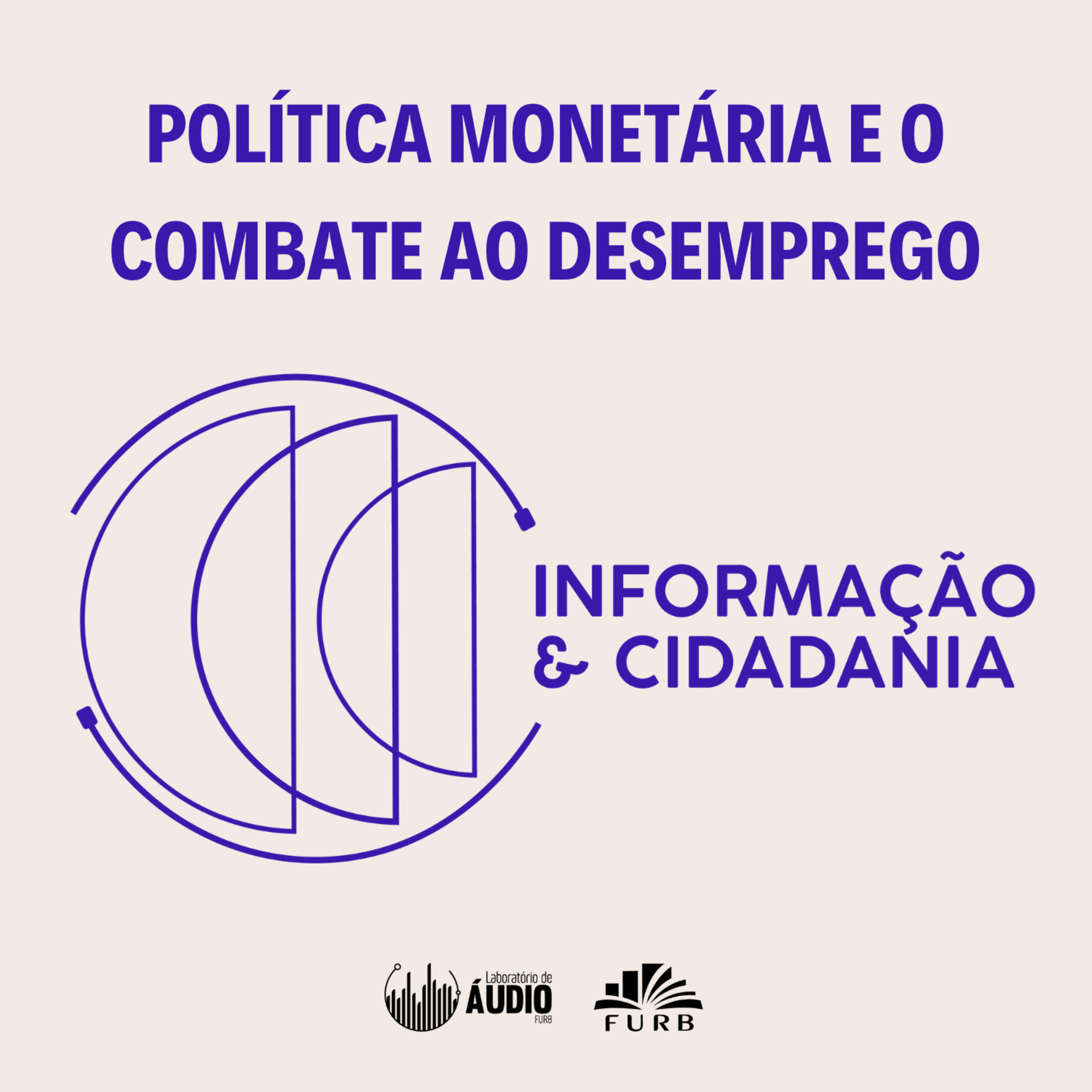 I&C - Política Monetária e o Combate ao Desemprego - 209 episode artwork