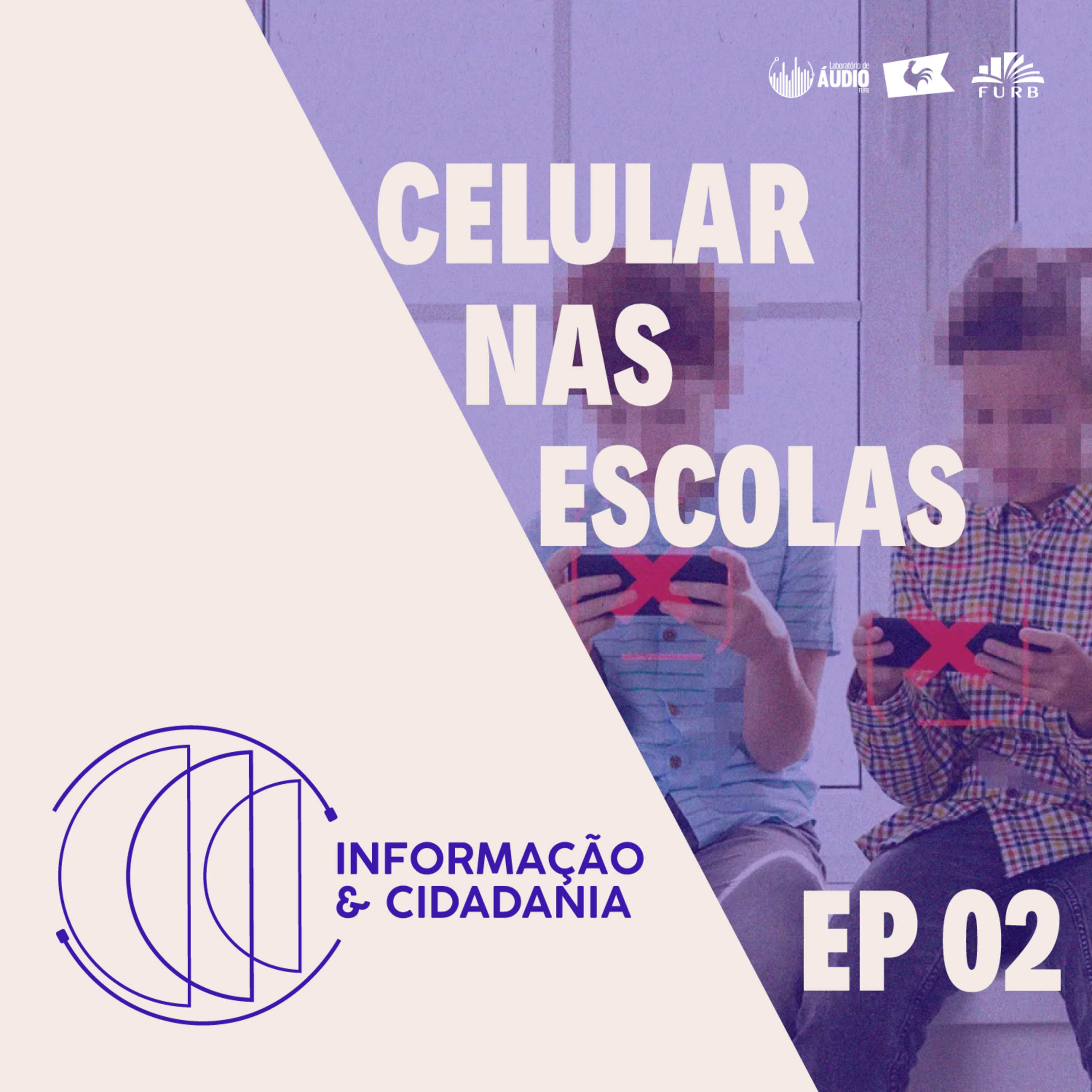 PP - I&C - Celulares na escolas - EP02 episode artwork