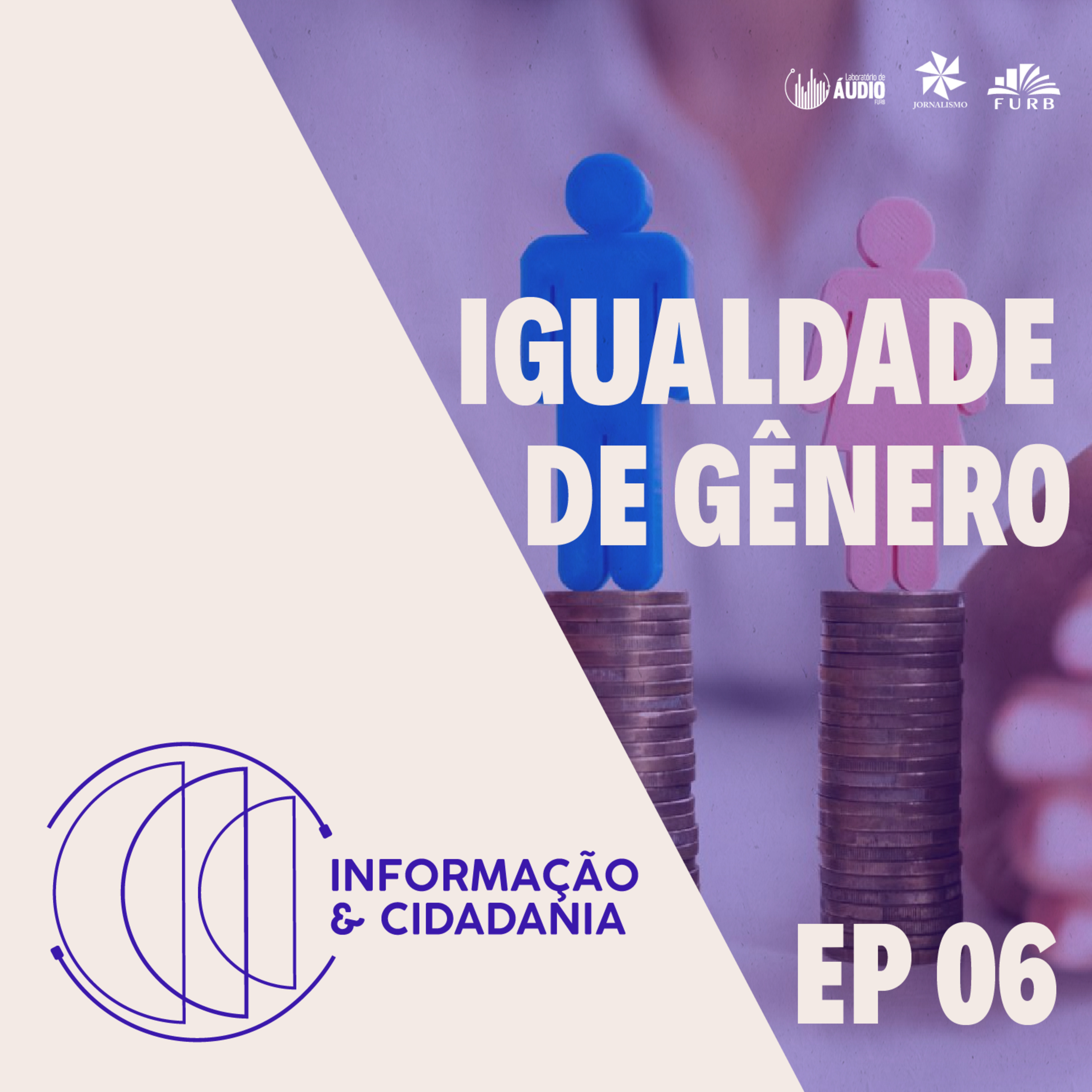 JOR - I&C - Igualdade de gênero EP06