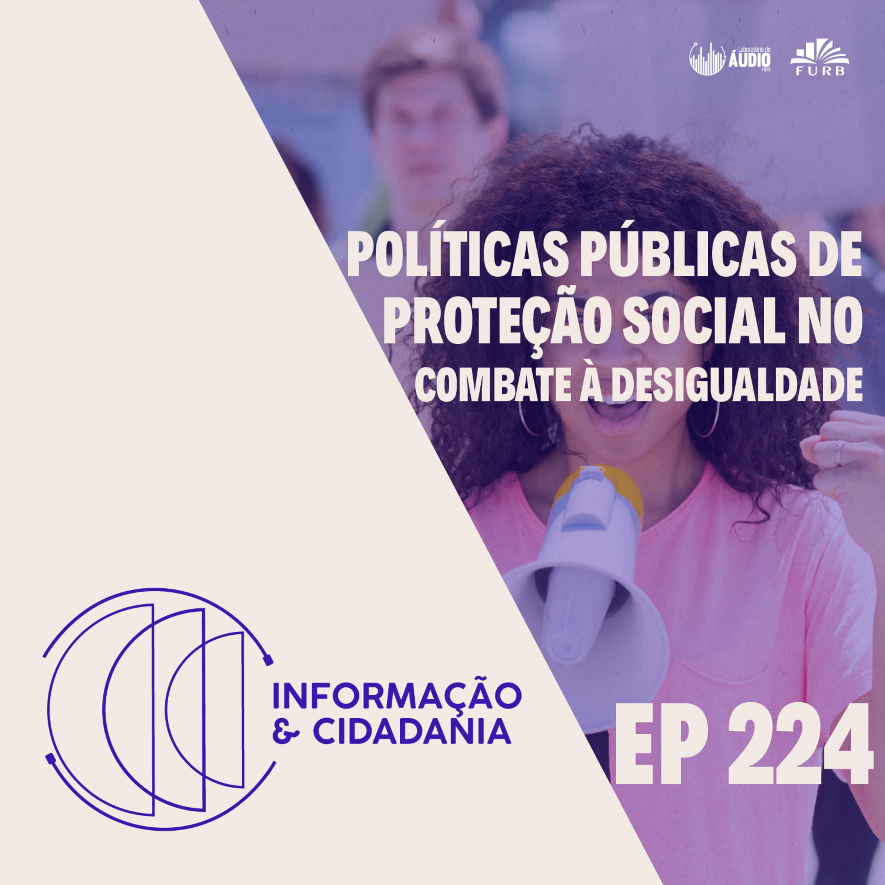 I&C - Políticas públicas de proteção social no combate à desigualdade - 224 episode artwork