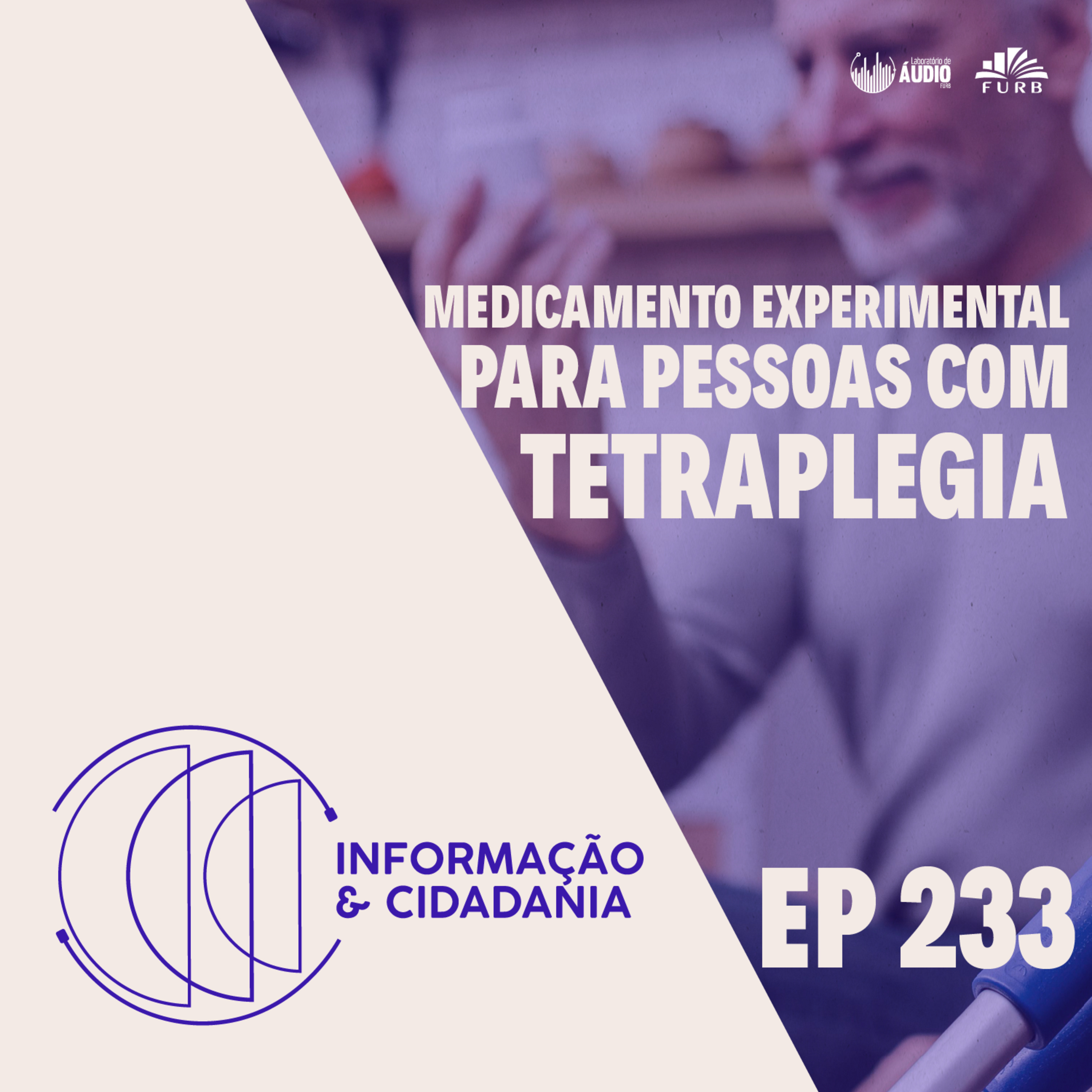 I&C - Medicamento experimental para pessoas com tetraplegia - EP233