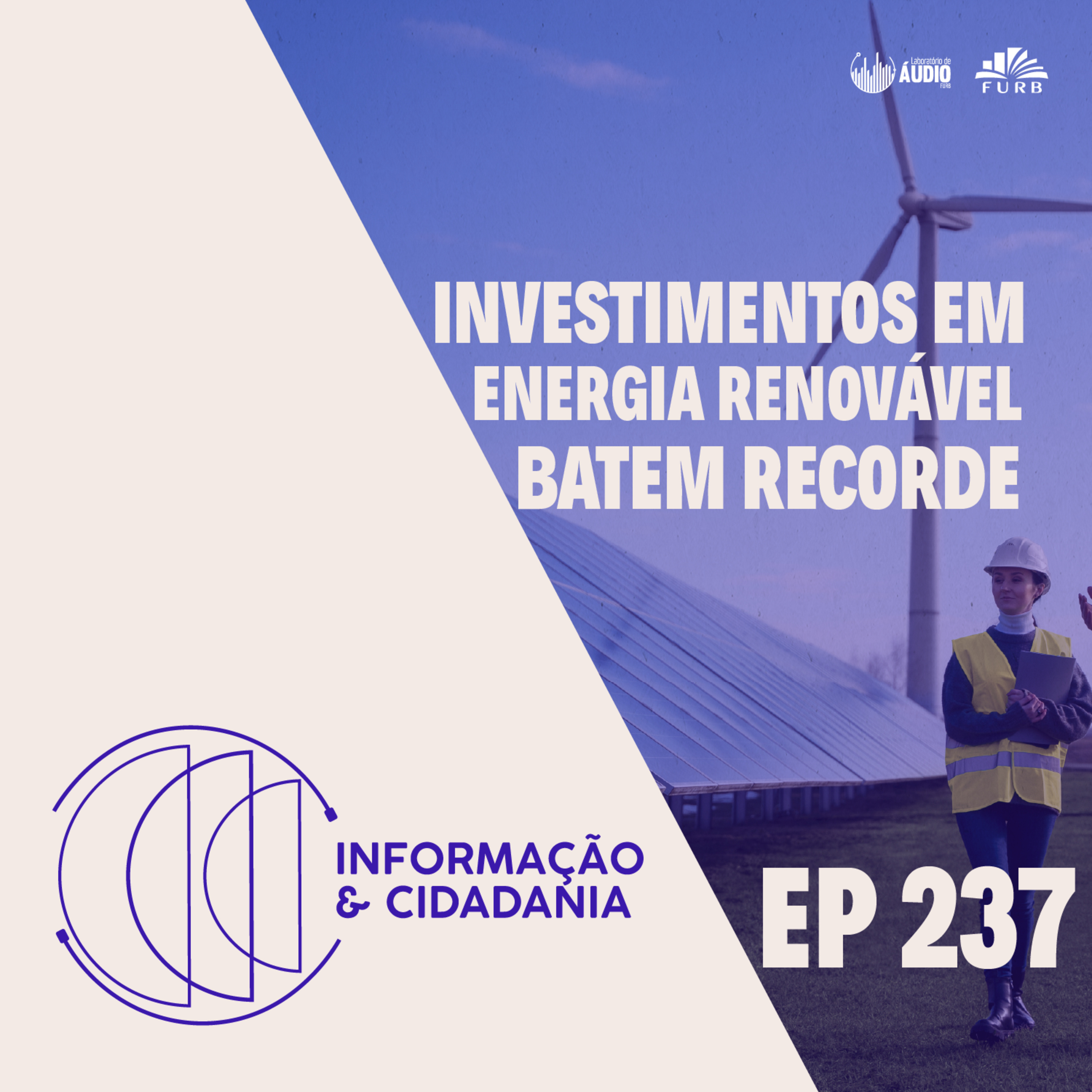 I&C - Investimento em energia renovável batem recorde - EP237