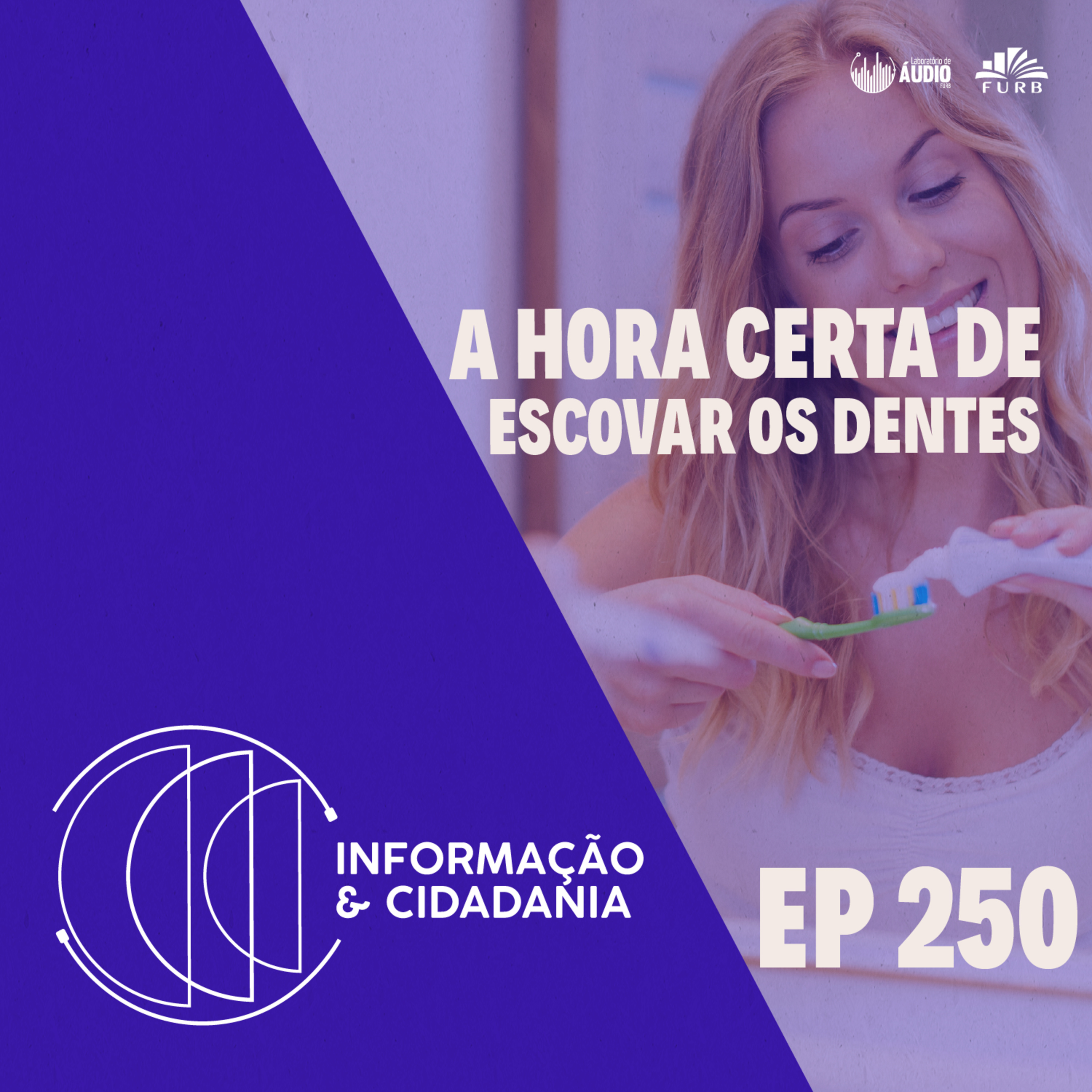 I&C - A hora certa de escovar os dentes EP250