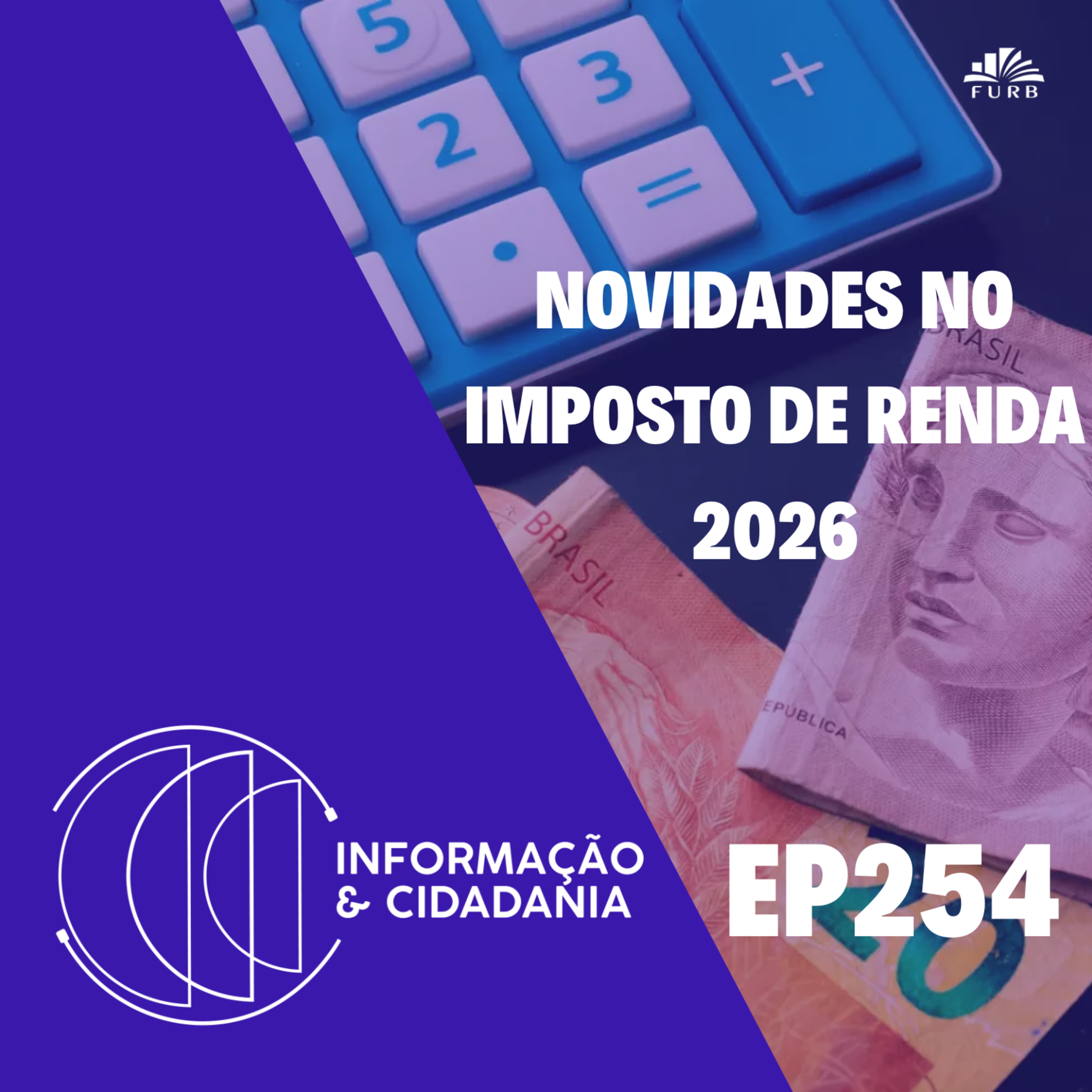 I&C - Novidades no Imposto de Renda 2026 EP254 episode artwork