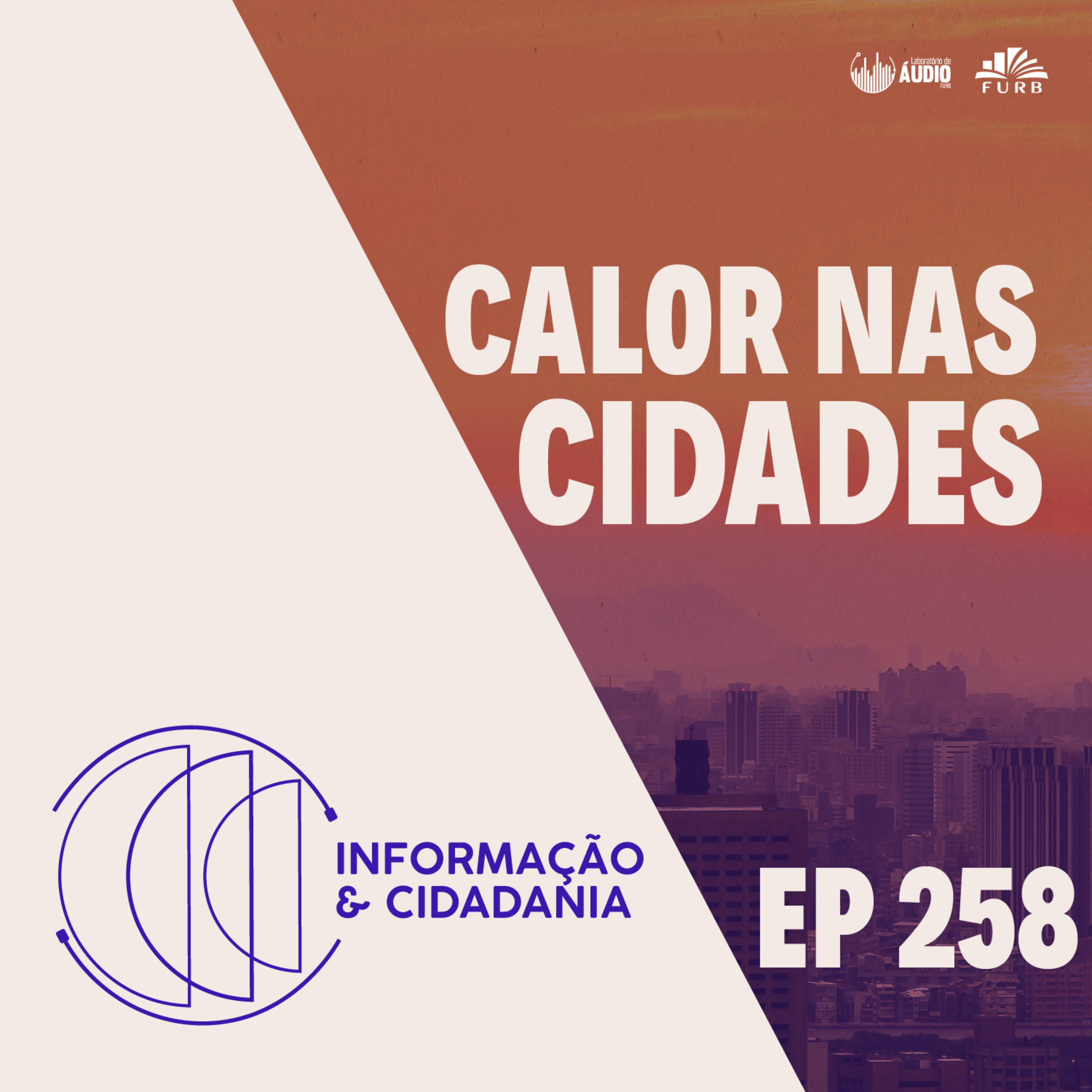 I&C - Calor nas cidades EP258 episode artwork