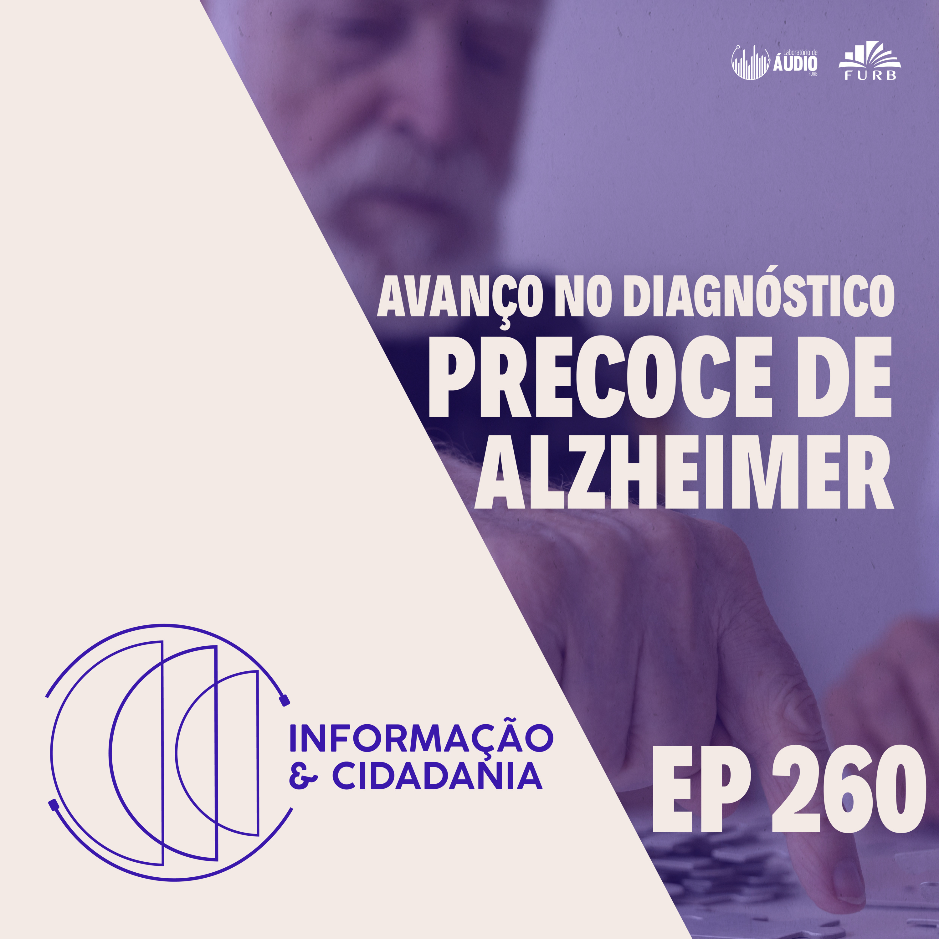 I&C - Avanço no diagnóstico precoce de Alzheimer EP260 episode artwork