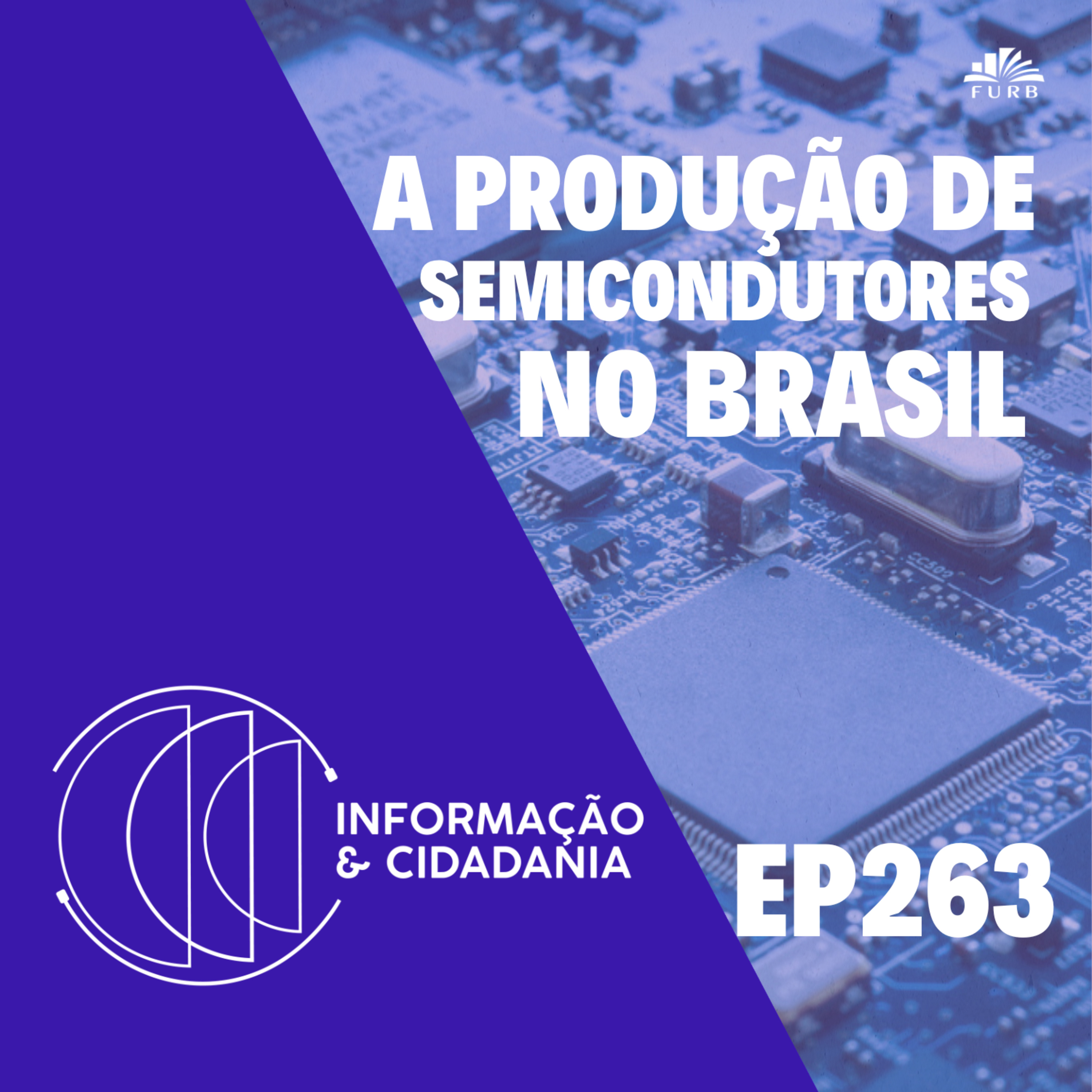 I&C - A produção de semicondutores no Brasil EP263 episode artwork