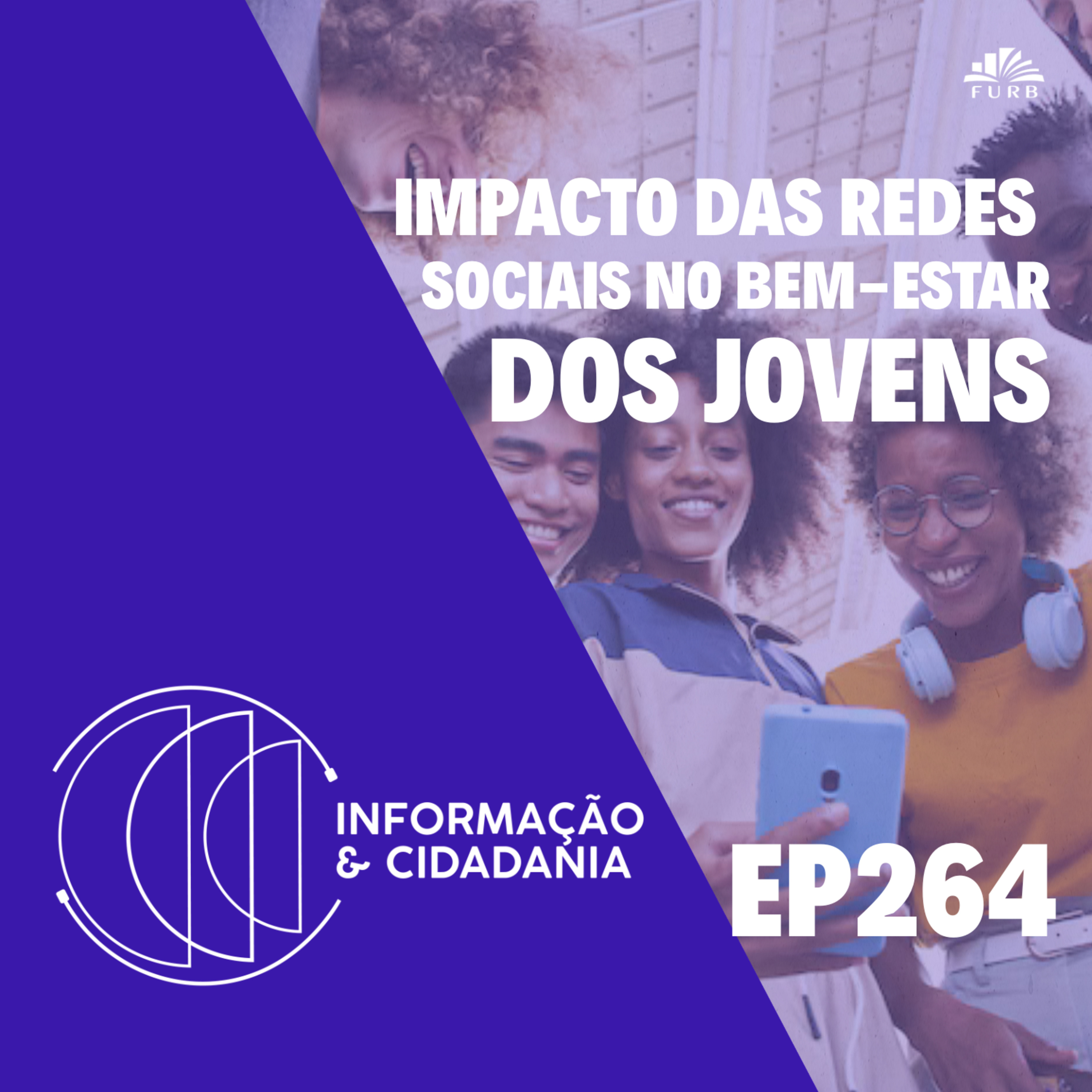I&C - Impacto das redes sociais no bem-estar dos jovens EP264 episode artwork