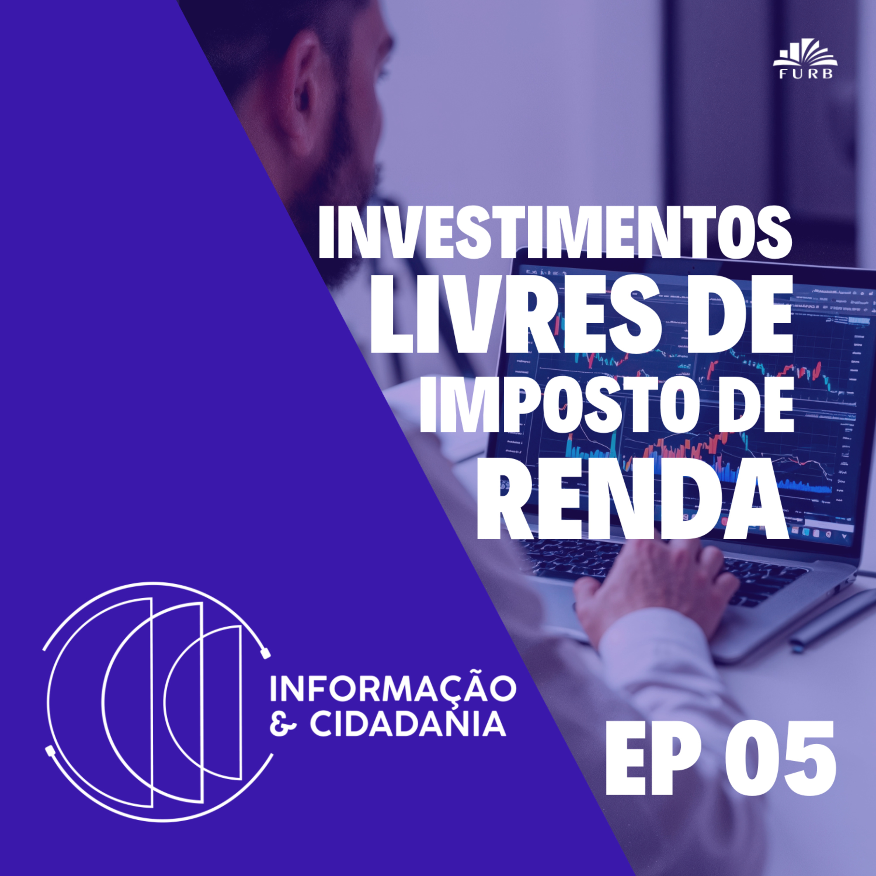 I&C -Investimentos livres de Imposto de Renda EP5 episode artwork