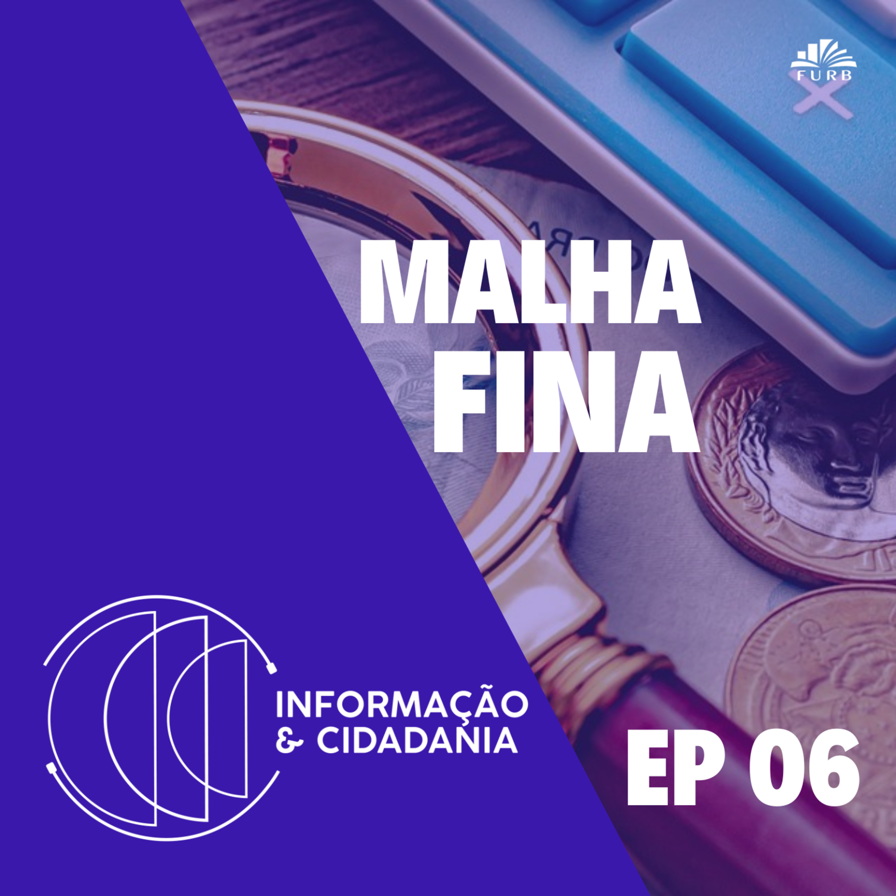 I&C - Malha Fina EP6 episode artwork