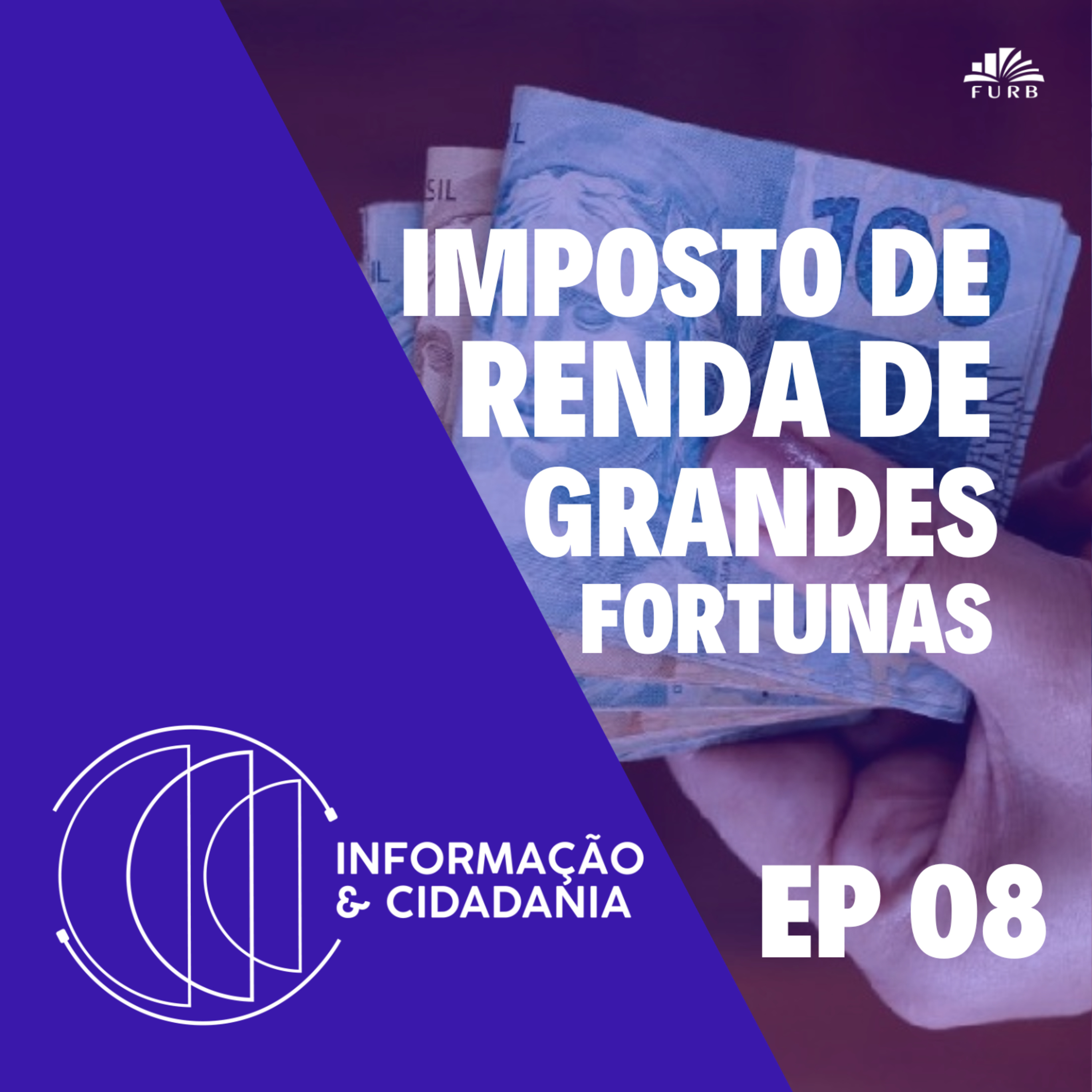 I&C - Imposto de grandes fortunas EP8 episode artwork