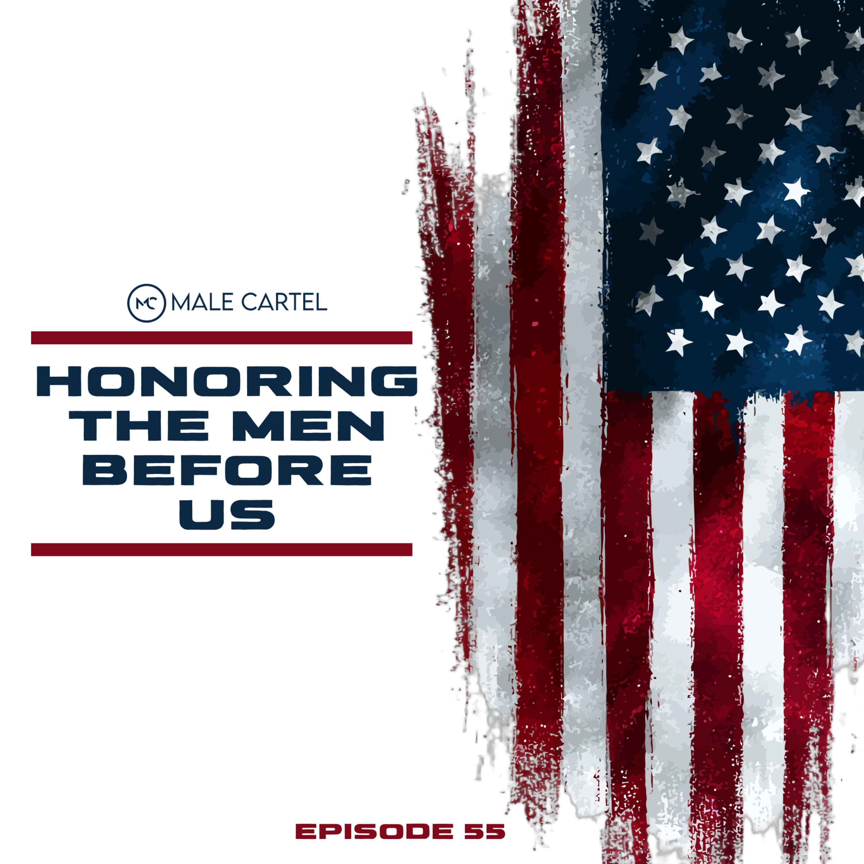 Episode 55 | Honoring the Men Before Us episode artwork