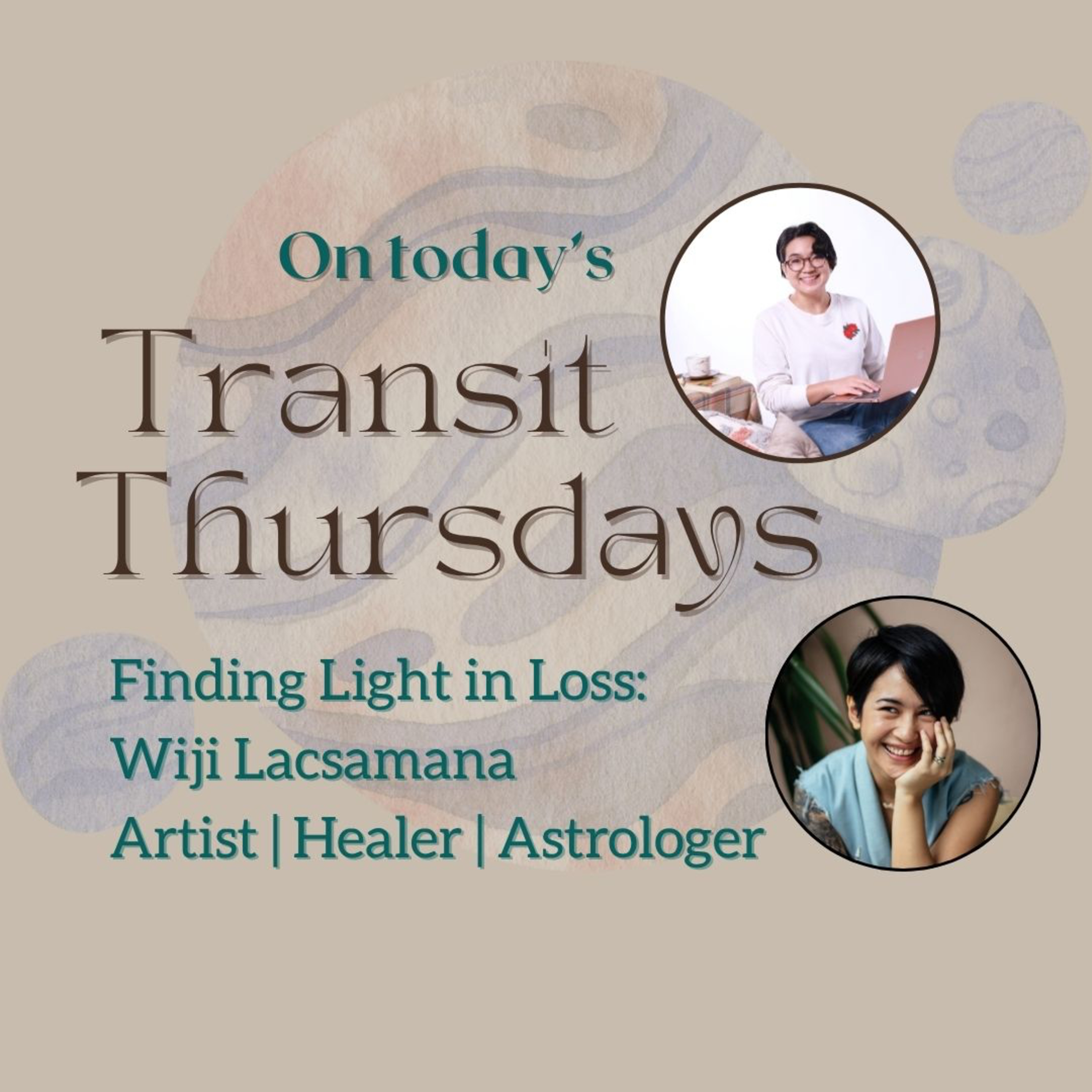 Transit Thursdays with Didi Paterno: Finding Light in Loss on Art and Healing with Wiji Lacsamana episode artwork