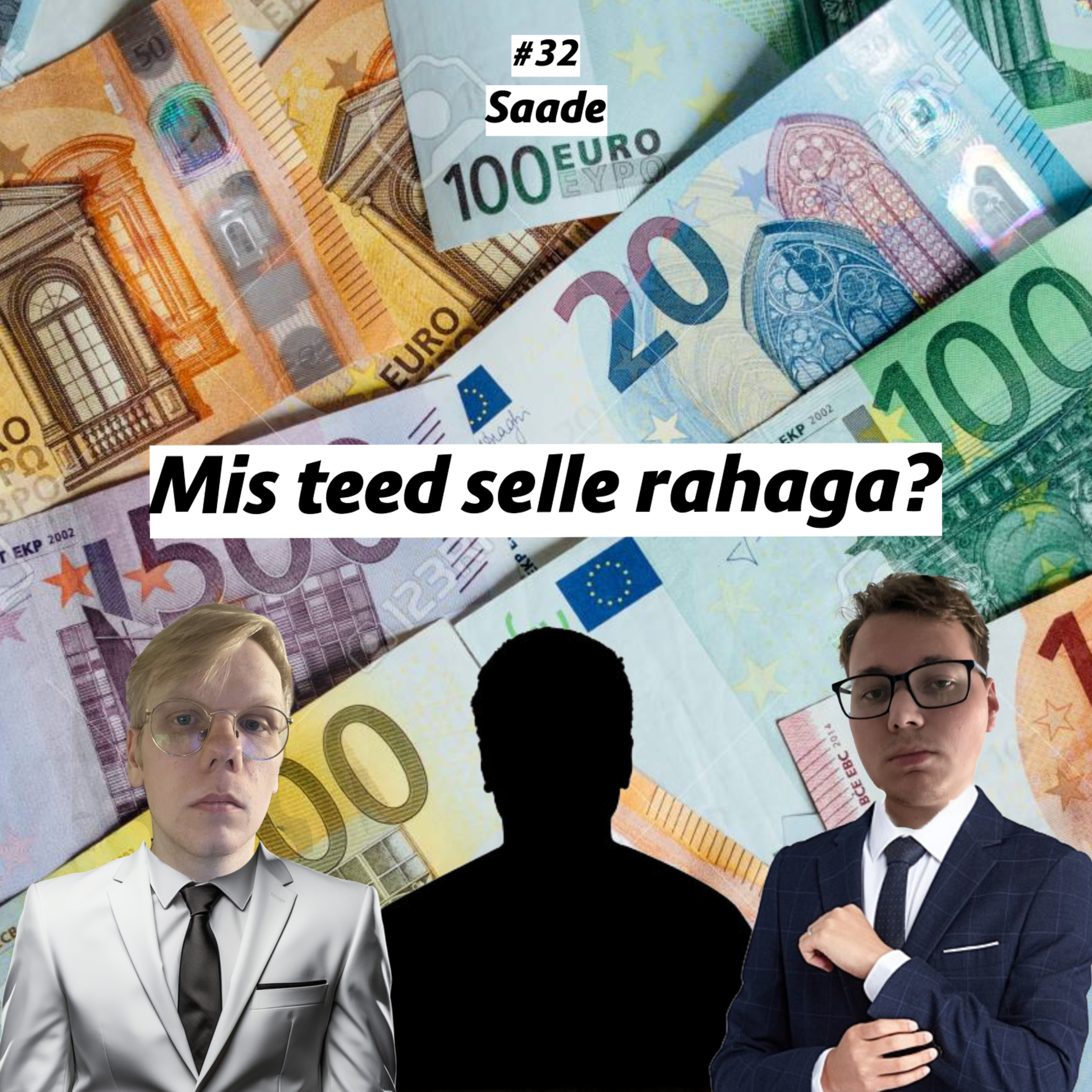 #32 Saade: Mis teed selle rahaga?