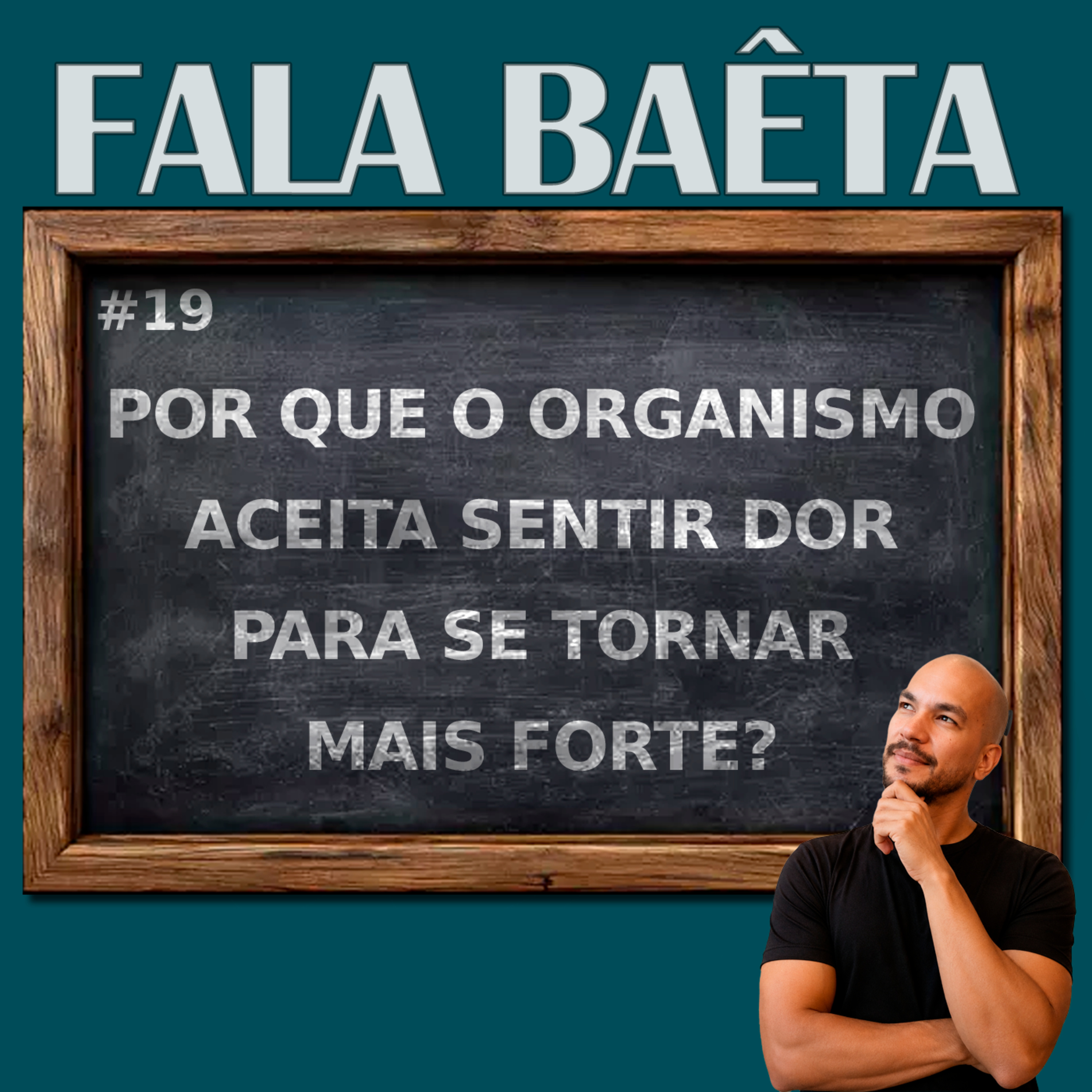#19 - Por que o organismo aceita sentir dor para se tornar mais forte? episode artwork