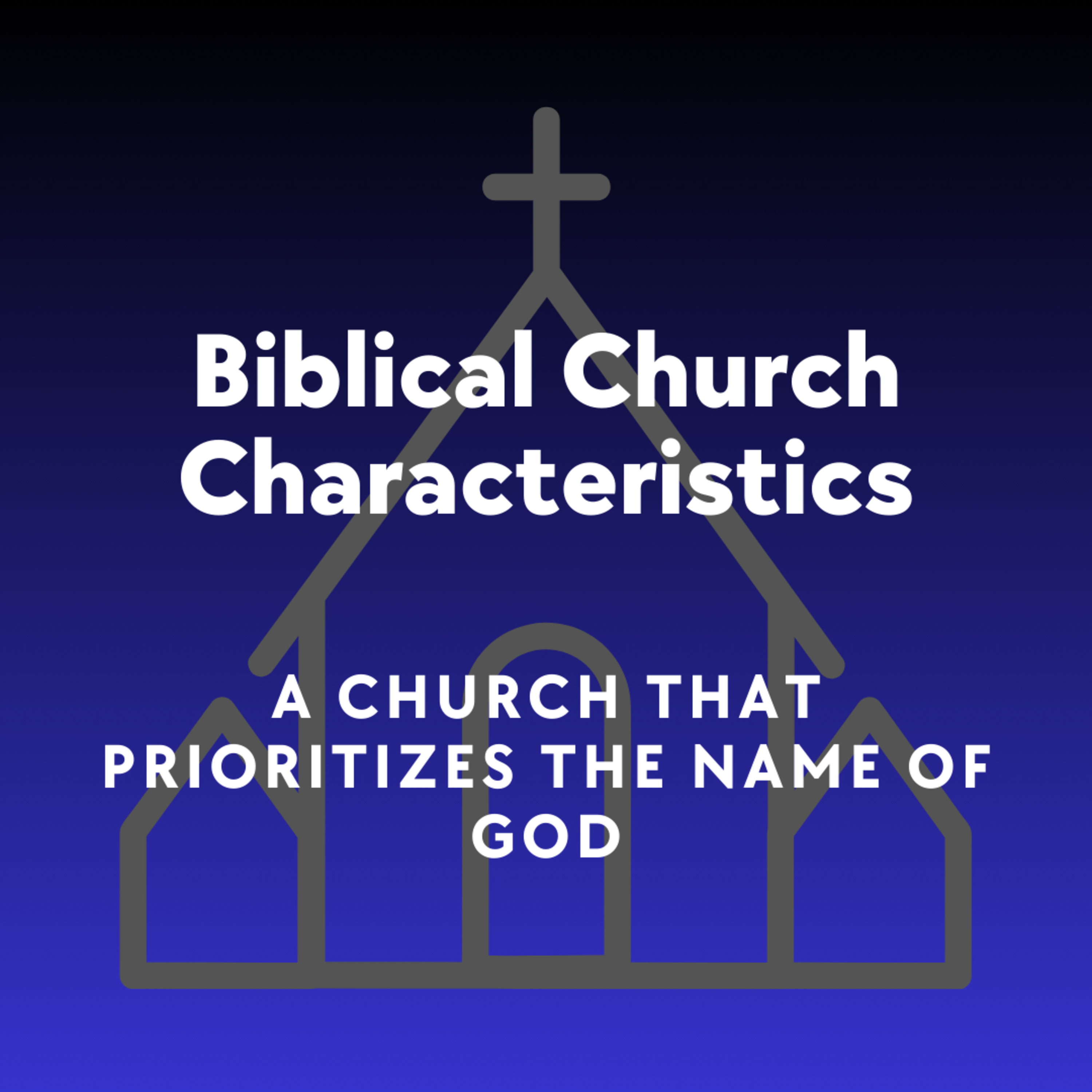 A Church That Prioritizes the Name of God episode artwork