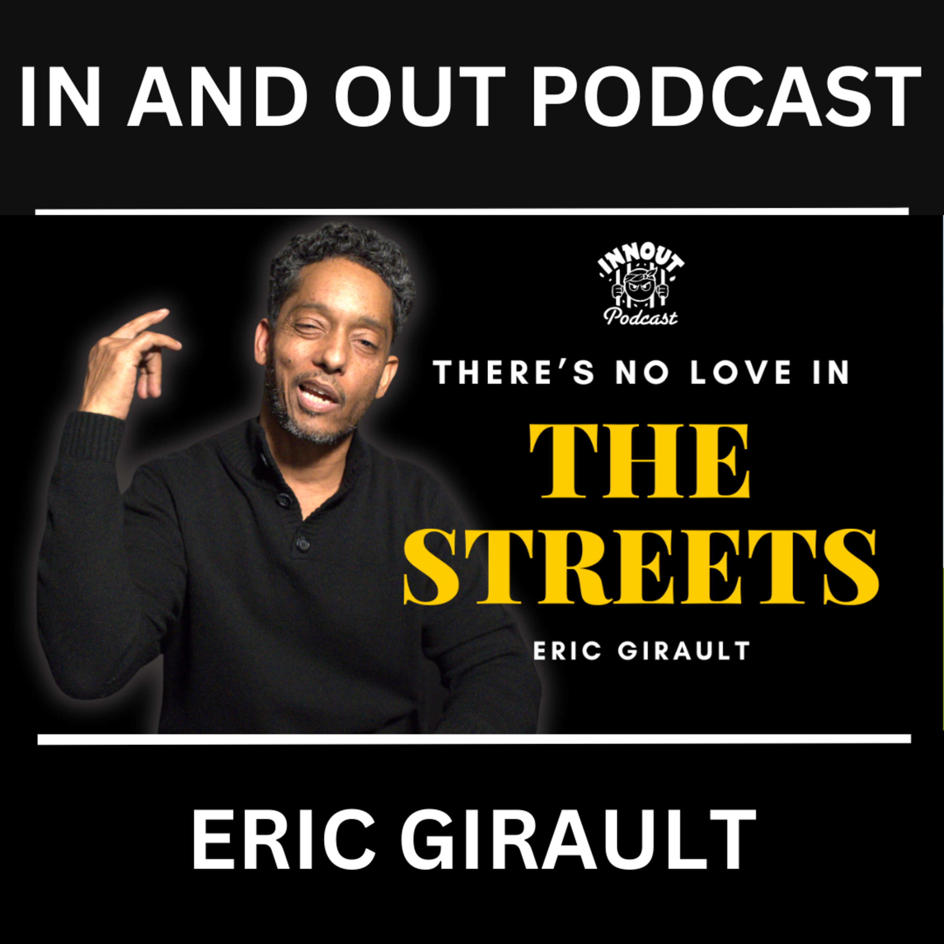 The Streets Don't Love You and They Never Will | IN AND OUT PODCAST episode artwork