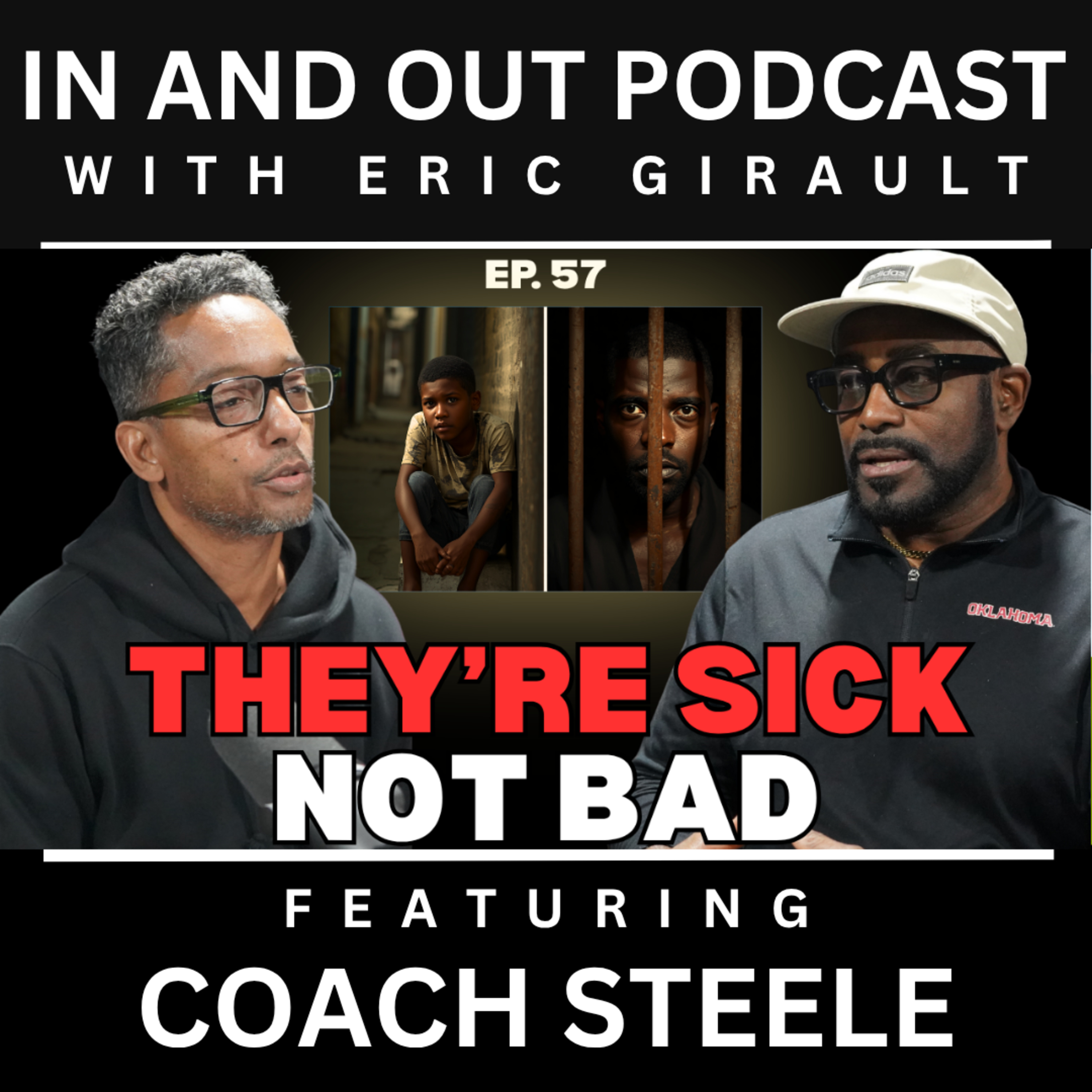 "They're Not Bad People. They're Sick!" | Coach Steele on Prison, Recovery, and Healing episode artwork
