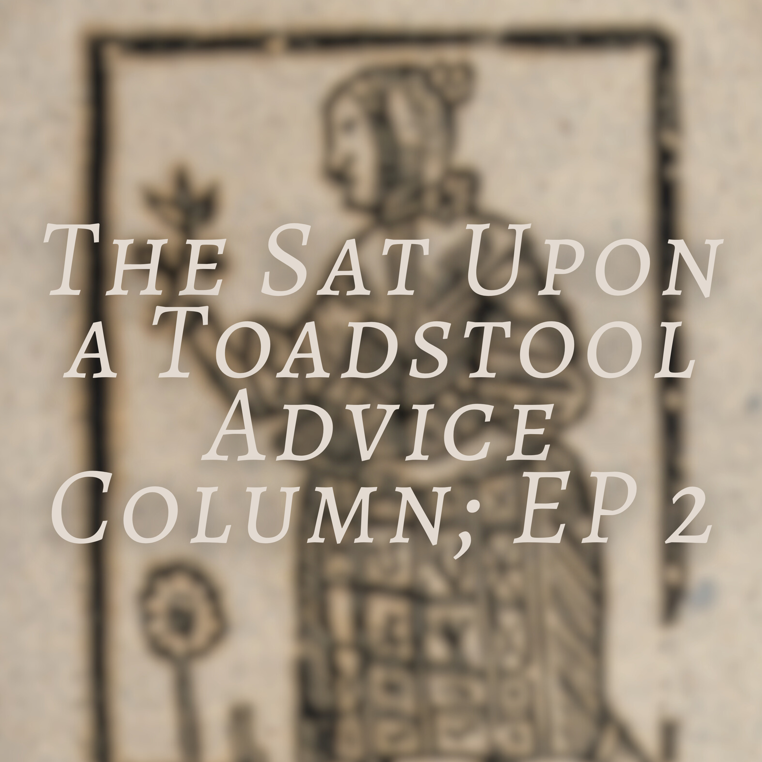 Sat Upon A Toadstool; A Witch\'s Podcast