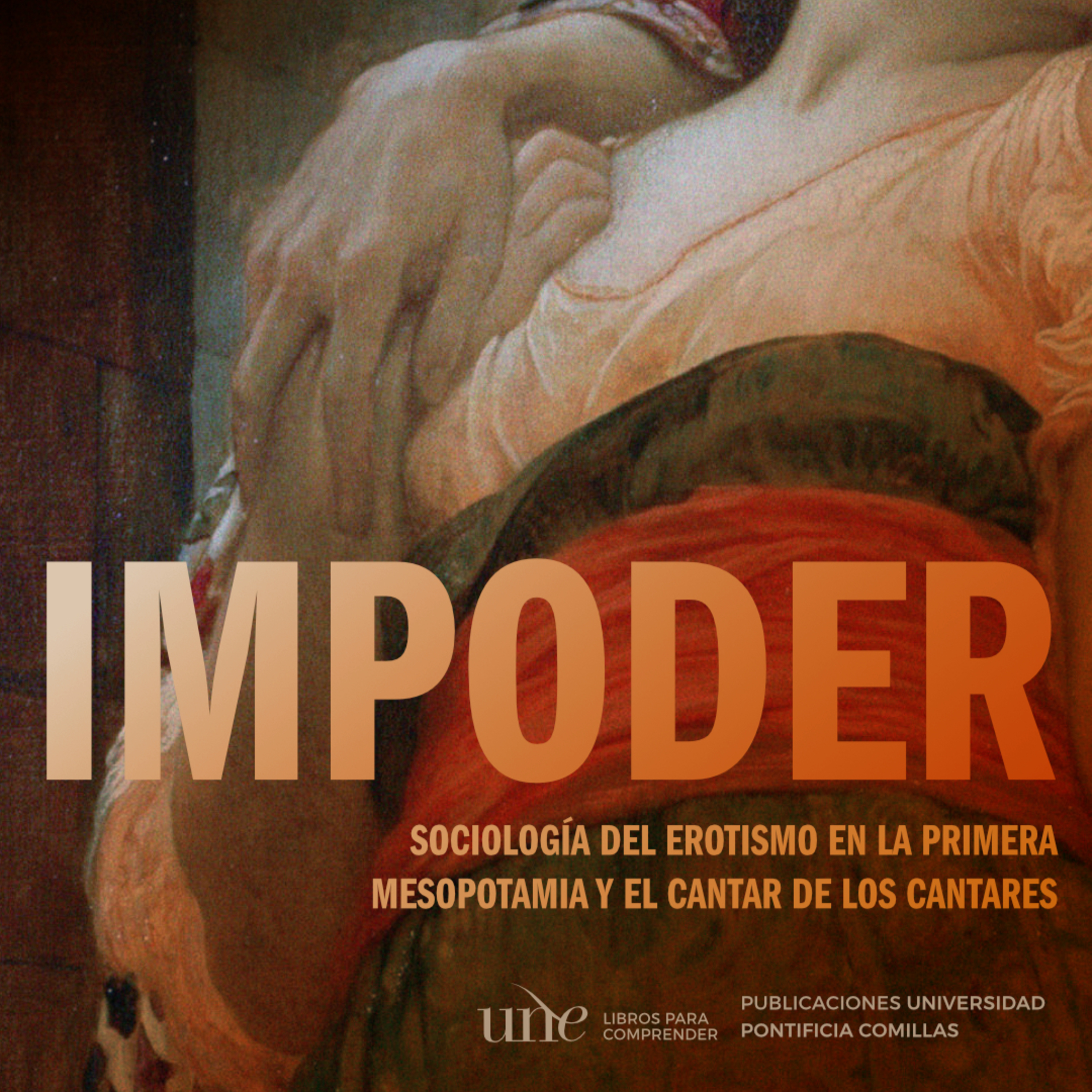 Impoder. Sociología del erotismo en la primera Mesopotamia y el Cantar de los Cantares