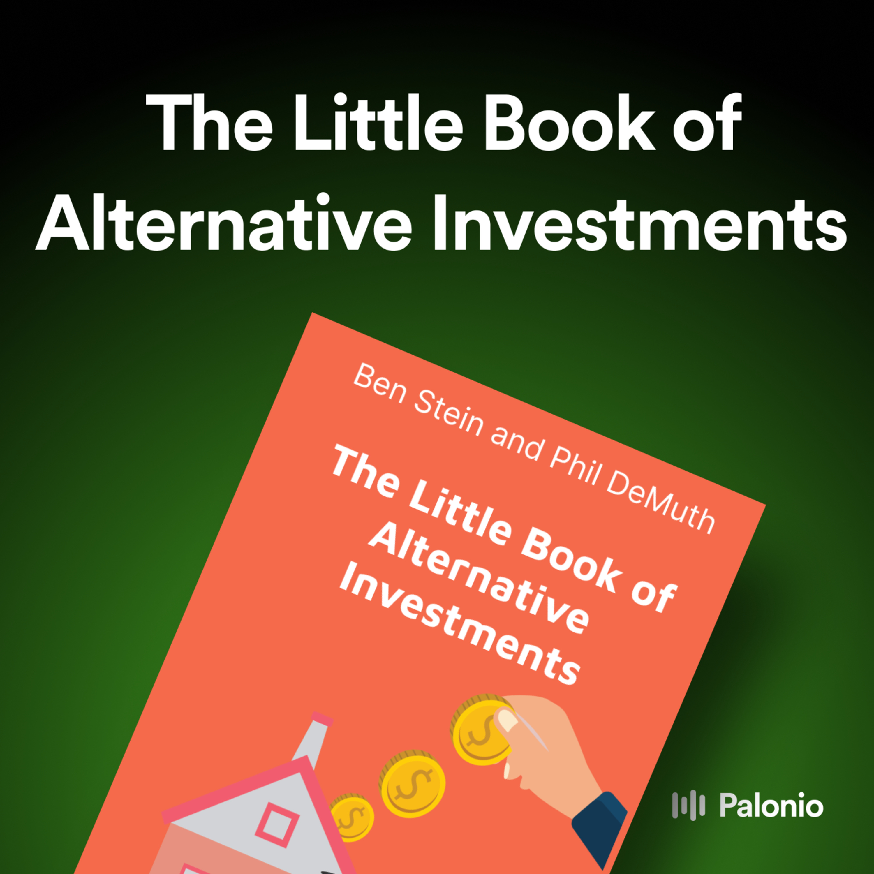 The Little Book of Alternative Investments by Ben Stein and Phil DeMuth